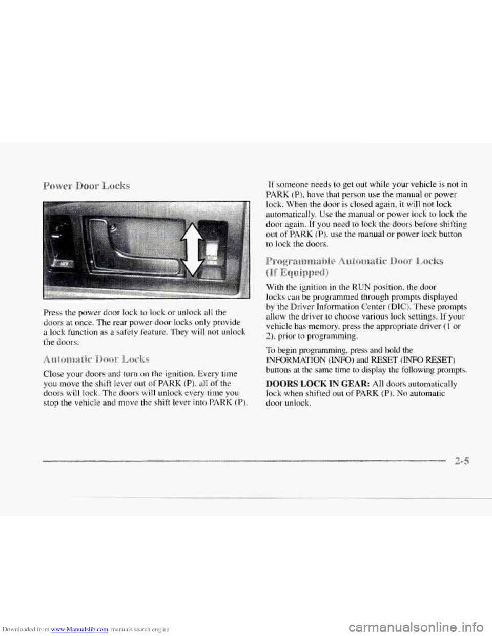 CADILLAC SEVILLE 1997 4.G Repair Manual Downloaded from www.Manualslib.com manuals search engine c Press the power  door  lock  to  lock or unlock all the 
doors  at once.  The  rear power  door  locks 
only provide 
a lock  function  as a 