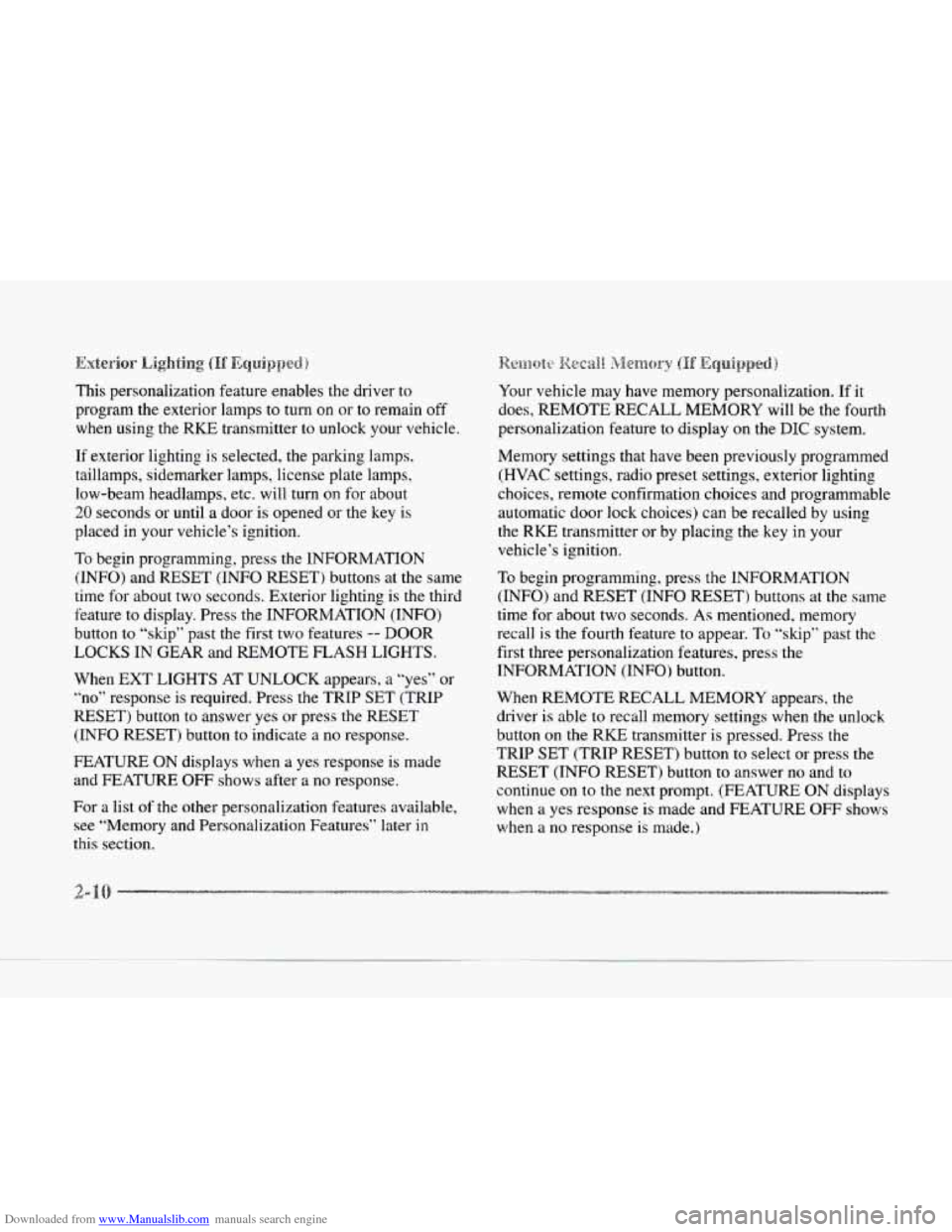 CADILLAC SEVILLE 1997 4.G Owners Manual Downloaded from www.Manualslib.com manuals search engine This personalization  feature  enables the driver  to 
program  the exterior lamps 
to turn on or  to  remain off 
when  using  the RKE  transm