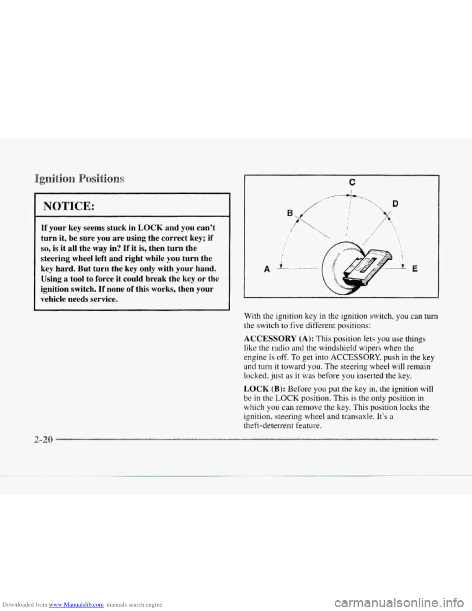 CADILLAC SEVILLE 1997 4.G Owners Manual Downloaded from www.Manualslib.com manuals search engine NOTICE: 
If your key  seems  stuck in LOCK and you can’t 
turn  it, 
be sure you are using  the correct  key;  if 
so, is it all  the  way  i