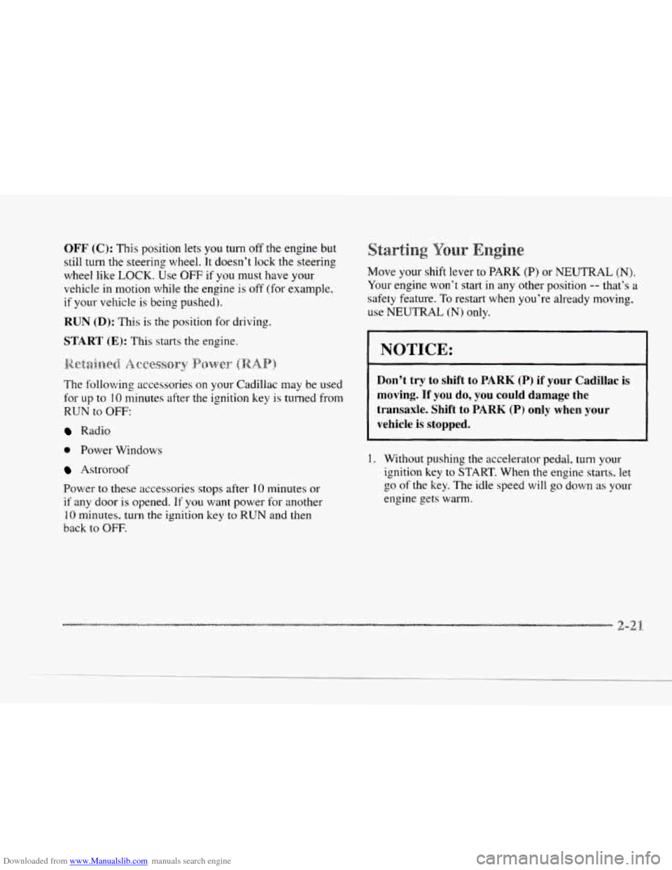 CADILLAC SEVILLE 1997 4.G Manual Online Downloaded from www.Manualslib.com manuals search engine c
OFF (C): This position lets you turn off the engine but
still turn the steering wheel. It doesn’t lock the steering
wheel li CADILLAC SEVILLE 1997 4.G Manual Online Downloaded from www.Manualslib.com manuals search engine c
OFF (C): This position lets you turn off the engine but
still turn the steering wheel. It doesn’t lock the steering
wheel li