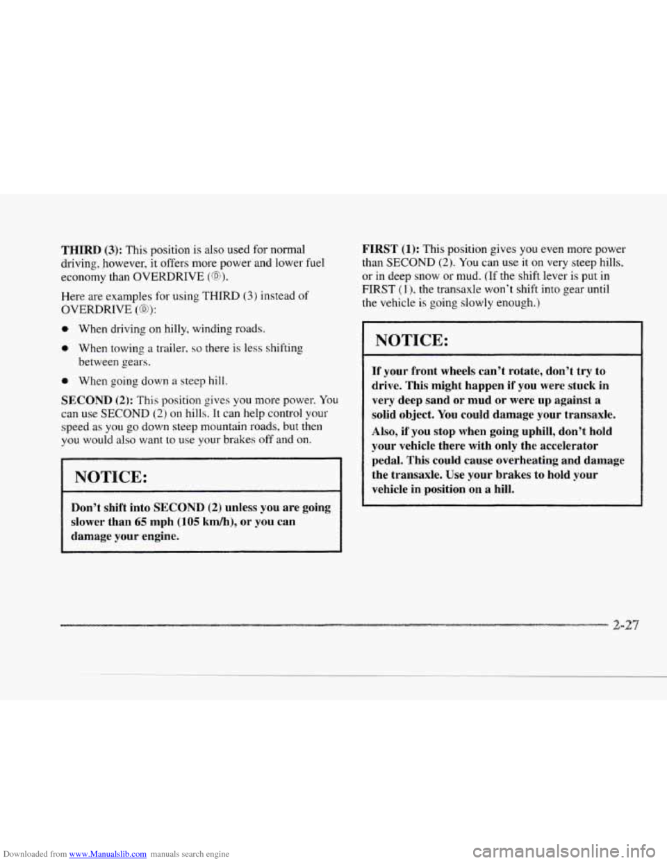 CADILLAC SEVILLE 1997 4.G Manual Online Downloaded from www.Manualslib.com manuals search engine c
c
THIRD (3): This position is also used for normal
driving, however,
it offers more power and lower fuel
economy than OVERDRIVE
CADILLAC SEVILLE 1997 4.G Manual Online Downloaded from www.Manualslib.com manuals search engine c
c
THIRD (3): This position is also used for normal
driving, however,
it offers more power and lower fuel
economy than OVERDRIVE