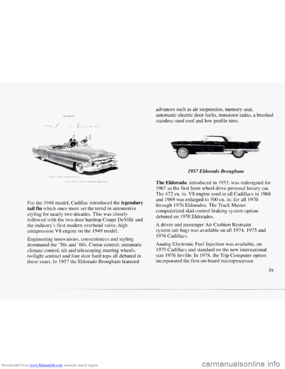 CADILLAC SEVILLE 1997 4.G Owners Manual Downloaded from www.Manualslib.com manuals search engine c
c
c
advances such as air suspension, memory seat,
automatic electric door locks. transistor radio,
a brushecl
stainless
steel roof CADILLAC SEVILLE 1997 4.G Owners Manual Downloaded from www.Manualslib.com manuals search engine c
c
c
advances such as air suspension, memory seat,
automatic electric door locks. transistor radio,
a brushecl
stainless
steel roof