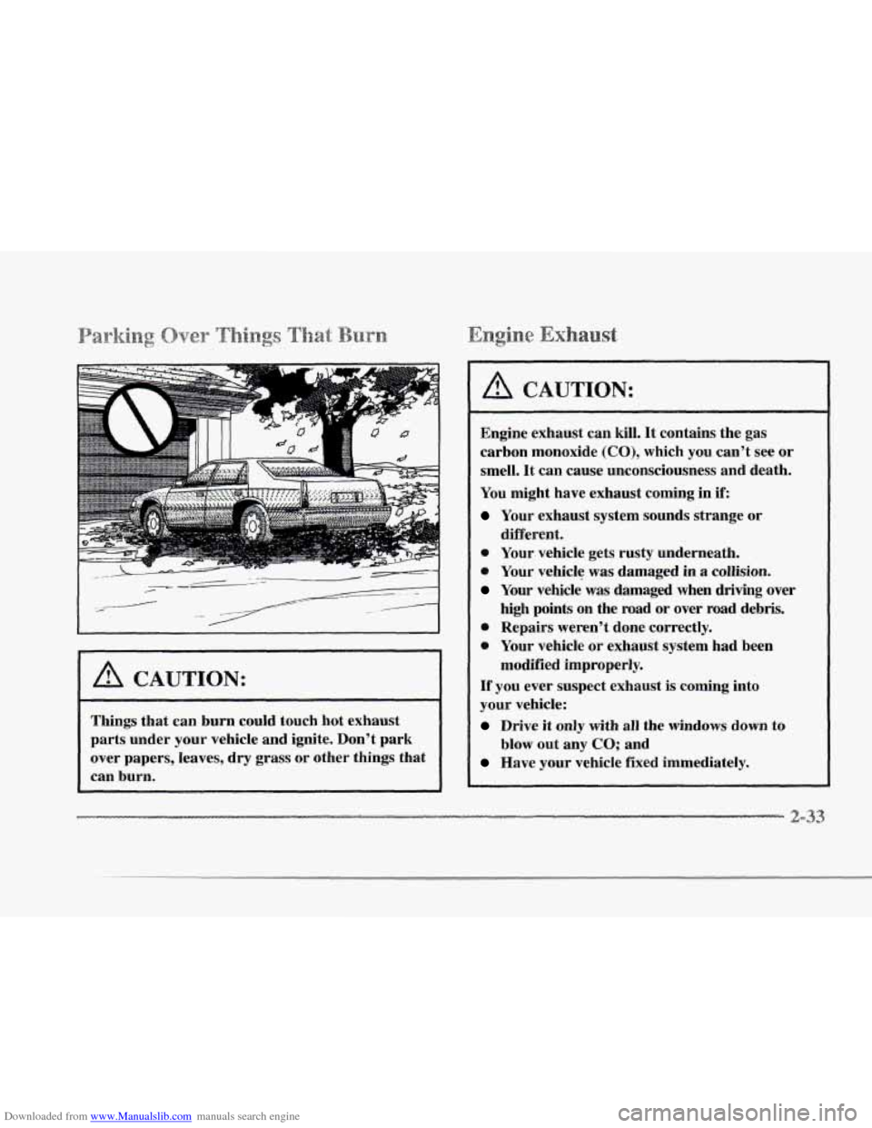 CADILLAC SEVILLE 1997 4.G Owners Manual Downloaded from www.Manualslib.com manuals search engine r 
r 
r 
r 
f 
r 
r 
r 
I A CAUTION: 
Things that can burn  could  touch  hot exhaust 
parts  under  your  vehicle and ignite.  Don’t  park 
