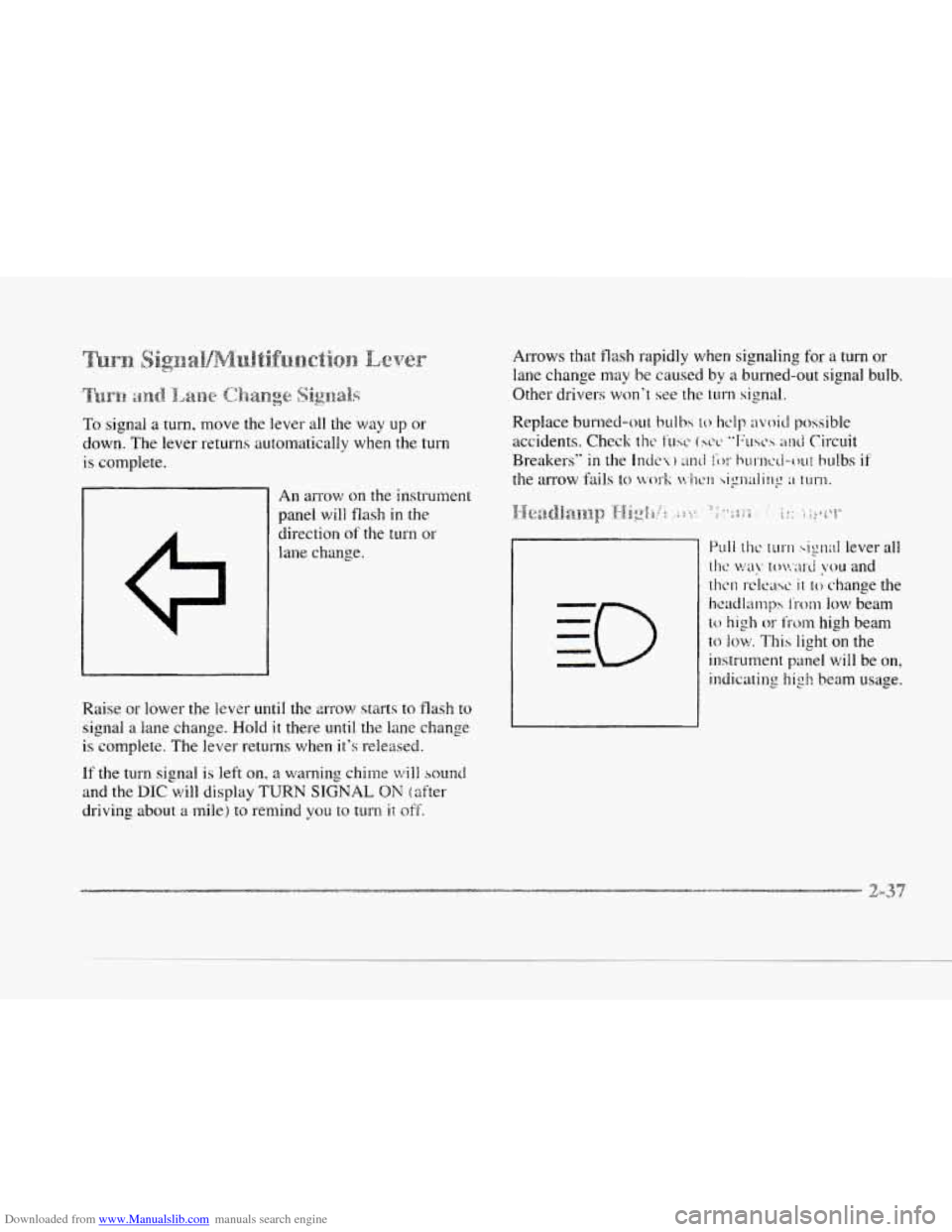 CADILLAC SEVILLE 1997 4.G Owners Manual Downloaded from www.Manualslib.com manuals search engine is complete. 
An arrow on the instrument 
panel  will flash 
in the 
direction 
ot the turn or 
lane  change. 
Raise  or  lower the 
lever unt