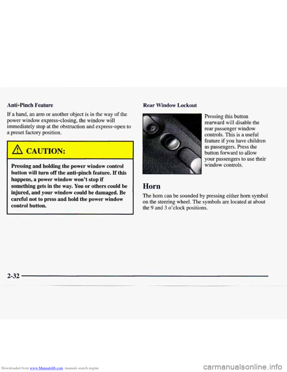 CADILLAC CATERA 1998 1.G Owners Manual Downloaded from www.Manualslib.com manuals search engine Anti-Pinch Feature
If a hand, an am or another object is in the
way of the
power window express-closing, the window will
imme CADILLAC CATERA 1998 1.G Owners Manual Downloaded from www.Manualslib.com manuals search engine Anti-Pinch Feature
If a hand, an am or another object is in the
way of the
power window express-closing, the window will
imme