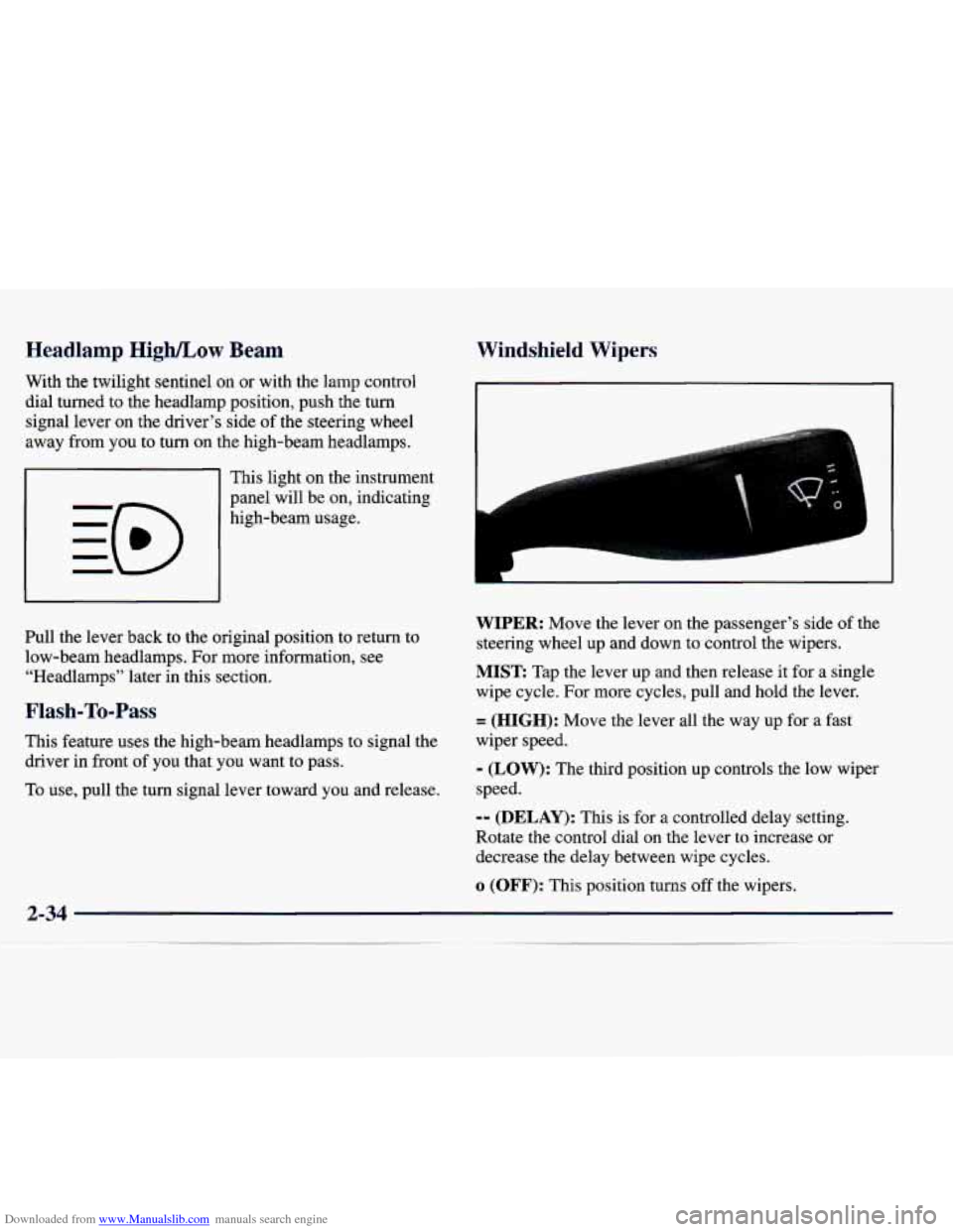 CADILLAC CATERA 1998 1.G Owners Manual Downloaded from www.Manualslib.com manuals search engine Headlamp HighLow Beam Windshield  Wipers 
With  the  twilight  sentinel on or with  the  lamp  control 
dial  turned  to  the  headlamp  positi