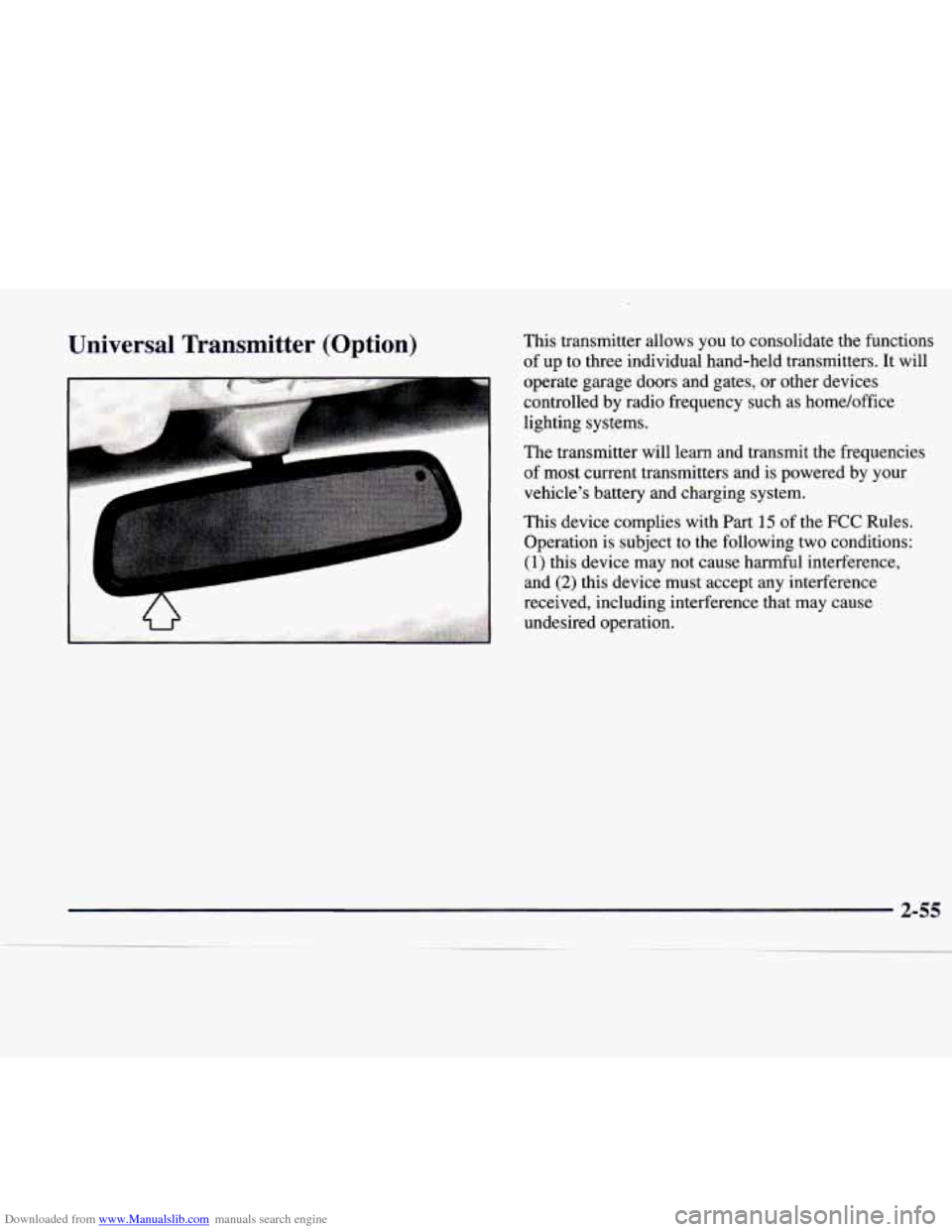 CADILLAC CATERA 1998 1.G Owners Manual Downloaded from www.Manualslib.com manuals search engine Universal Transmitter (Option) This transmitter allows you to consolidate the functions
of up to three individual hand-held transm CADILLAC CATERA 1998 1.G Owners Manual Downloaded from www.Manualslib.com manuals search engine Universal Transmitter (Option) This transmitter allows you to consolidate the functions
of up to three individual hand-held transm