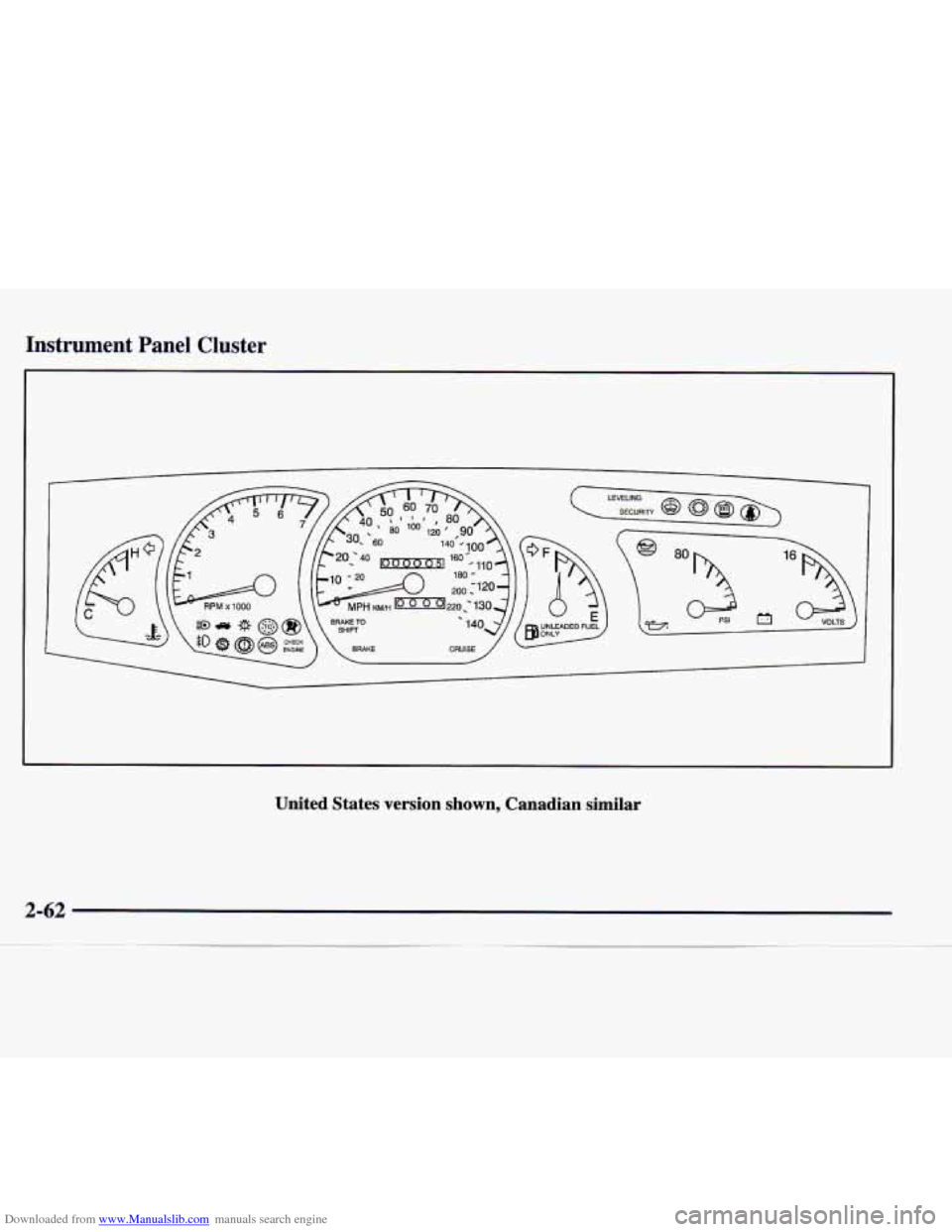 CADILLAC CATERA 1998 1.G Owners Manual Downloaded from www.Manualslib.com manuals search engine Instrument Panel Cluster
United States version shown, Canadian similar CADILLAC CATERA 1998 1.G Owners Manual Downloaded from www.Manualslib.com manuals search engine Instrument Panel Cluster
United States version shown, Canadian similar