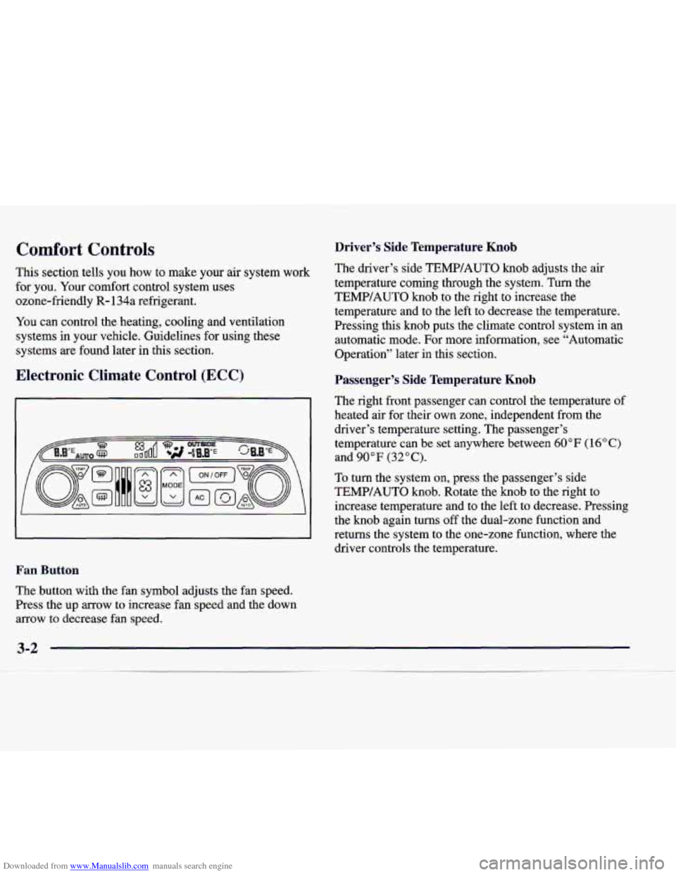 CADILLAC CATERA 1998 1.G Owners Manual Downloaded from www.Manualslib.com manuals search engine Comfort Controls
This section tells you how to make your air system work
for you. Your comfort control system uses
ozone-frie CADILLAC CATERA 1998 1.G Owners Manual Downloaded from www.Manualslib.com manuals search engine Comfort Controls
This section tells you how to make your air system work
for you. Your comfort control system uses
ozone-frie
