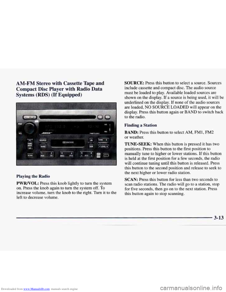 CADILLAC CATERA 1998 1.G Owners Manual Downloaded from www.Manualslib.com manuals search engine AM-FM Stereo with Cassette Tape and
Compact Disc Player with Radio Data
Systems (RDS)
(If Equipped)
Playing the Radio
PWRNOL: Pr CADILLAC CATERA 1998 1.G Owners Manual Downloaded from www.Manualslib.com manuals search engine AM-FM Stereo with Cassette Tape and
Compact Disc Player with Radio Data
Systems (RDS)
(If Equipped)
Playing the Radio
PWRNOL: Pr