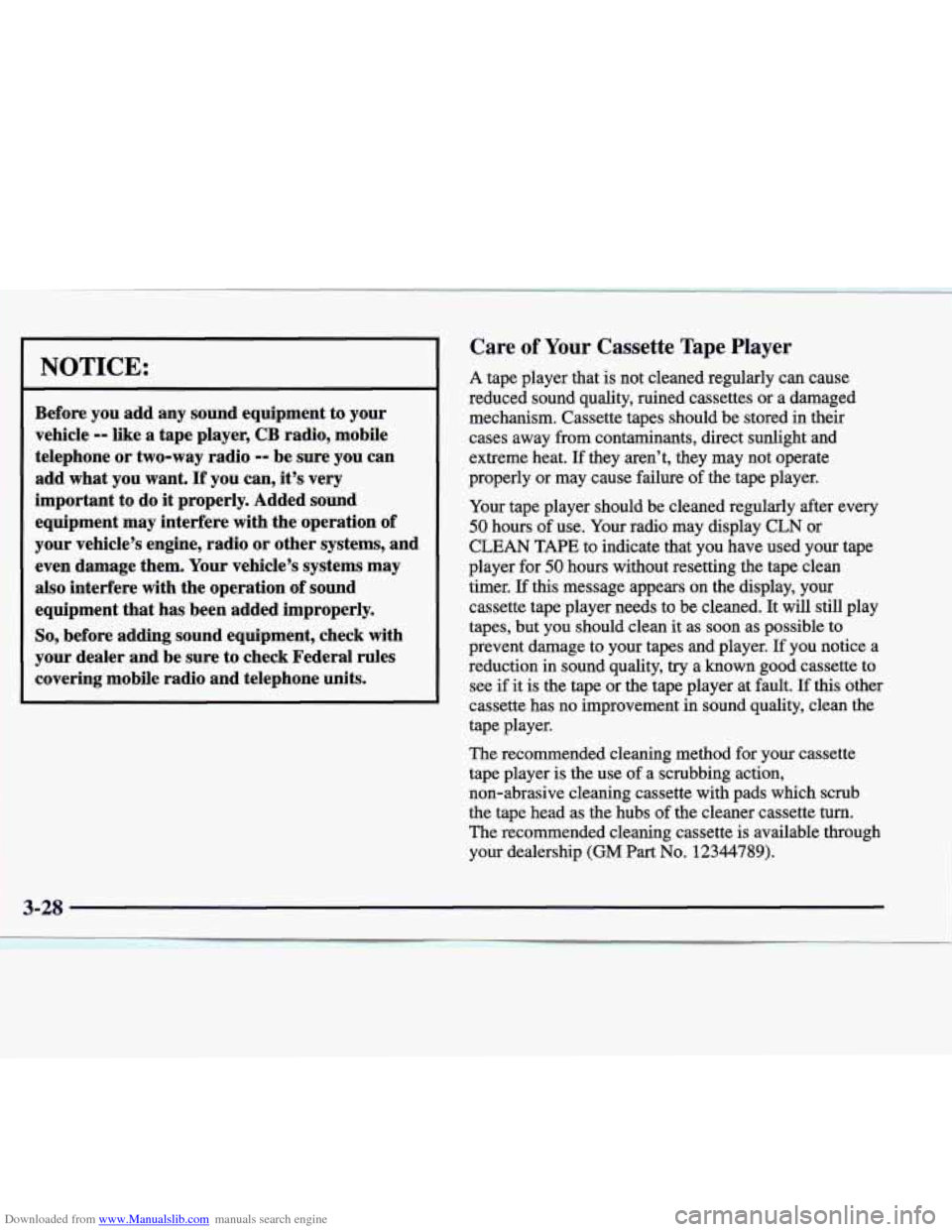 CADILLAC CATERA 1998 1.G Owners Manual Downloaded from www.Manualslib.com manuals search engine NOTICE: 
Before you add  any  sound  equipment  to  your 
vehicle 
-- like a tape  player,  CB radio,  mobile 
telephone  or two-way  radio 
--