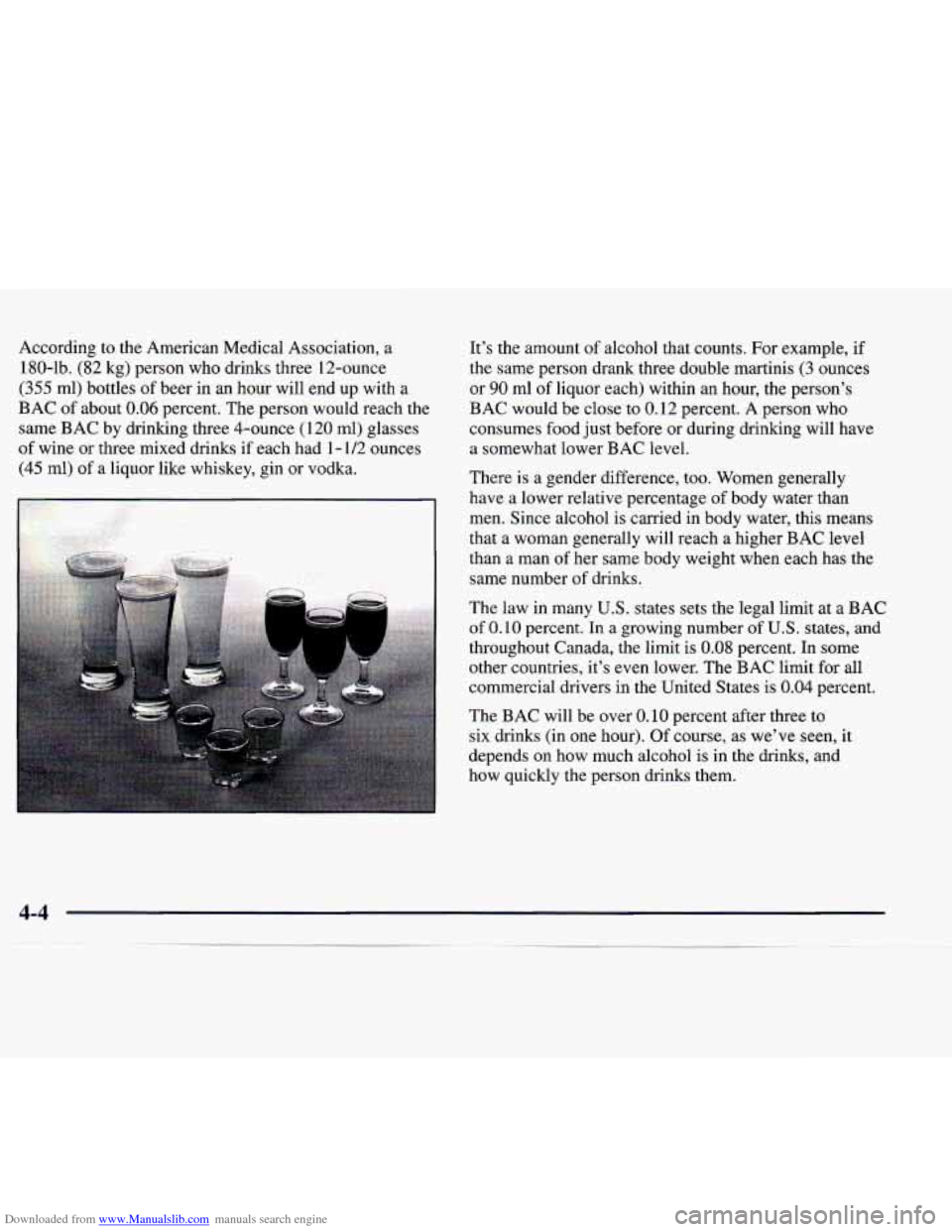 CADILLAC CATERA 1998 1.G Owners Manual Downloaded from www.Manualslib.com manuals search engine According to the American Medical Association, a 180-lb.
(82 kg) person who drinks three 12-ounce
(355 ml) bottles of beer in a CADILLAC CATERA 1998 1.G Owners Manual Downloaded from www.Manualslib.com manuals search engine According to the American Medical Association, a 180-lb.
(82 kg) person who drinks three 12-ounce
(355 ml) bottles of beer in a