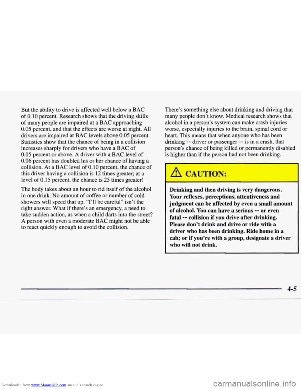 CADILLAC CATERA 1998 1.G Owners Manual Downloaded from www.Manualslib.com manuals search engine But the ability to drive is affected well below a BAC of 0.10 percent. Research shows that the driving skills
of many people CADILLAC CATERA 1998 1.G Owners Manual Downloaded from www.Manualslib.com manuals search engine But the ability to drive is affected well below a BAC of 0.10 percent. Research shows that the driving skills
of many people
