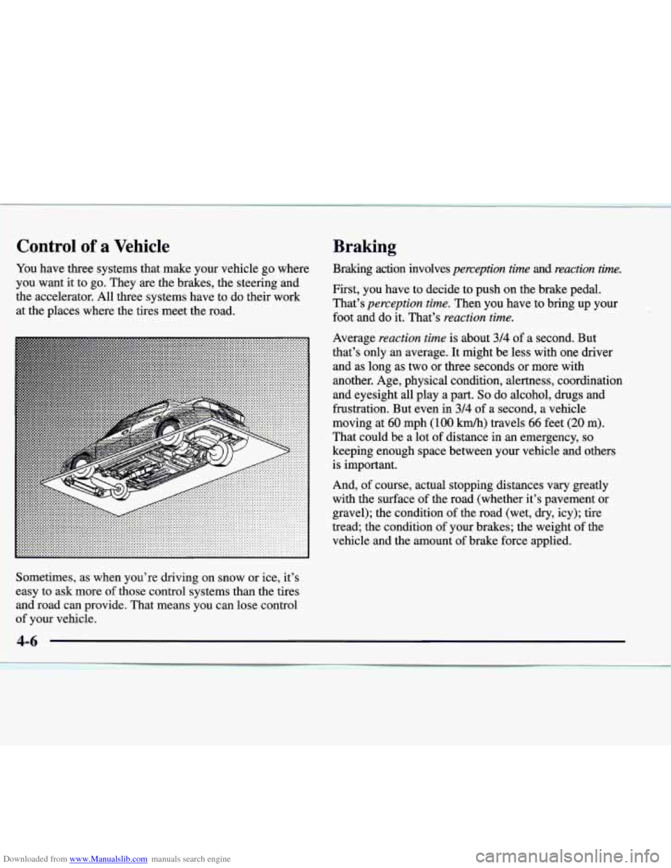 CADILLAC CATERA 1998 1.G Owners Manual Downloaded from www.Manualslib.com manuals search engine Control of a Vehicle
You have three systems that make your vehicle go where
you want it to go. They
are the brakes, the steeri CADILLAC CATERA 1998 1.G Owners Manual Downloaded from www.Manualslib.com manuals search engine Control of a Vehicle
You have three systems that make your vehicle go where
you want it to go. They
are the brakes, the steeri