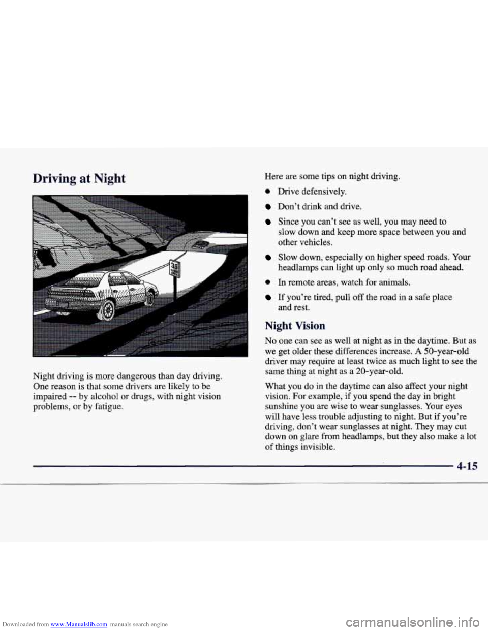 CADILLAC CATERA 1998 1.G Owners Manual Downloaded from www.Manualslib.com manuals search engine Driving at Night
................. ". .- .I ............ "" ." ................. 7% ".
".
Night driving is more dangerous than day dri CADILLAC CATERA 1998 1.G Owners Manual Downloaded from www.Manualslib.com manuals search engine Driving at Night
................. ". .- .I ............ "" ." ................. 7% ".
".
Night driving is more dangerous than day dri