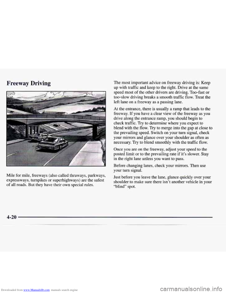 CADILLAC CATERA 1998 1.G Owners Guide Downloaded from www.Manualslib.com manuals search engine Freeway Driving 
Mile for mile, freeways  (also  called  thruways,  parkways, 
expressways,  turnpikes  or superhighways)  are  the  safest 
of
