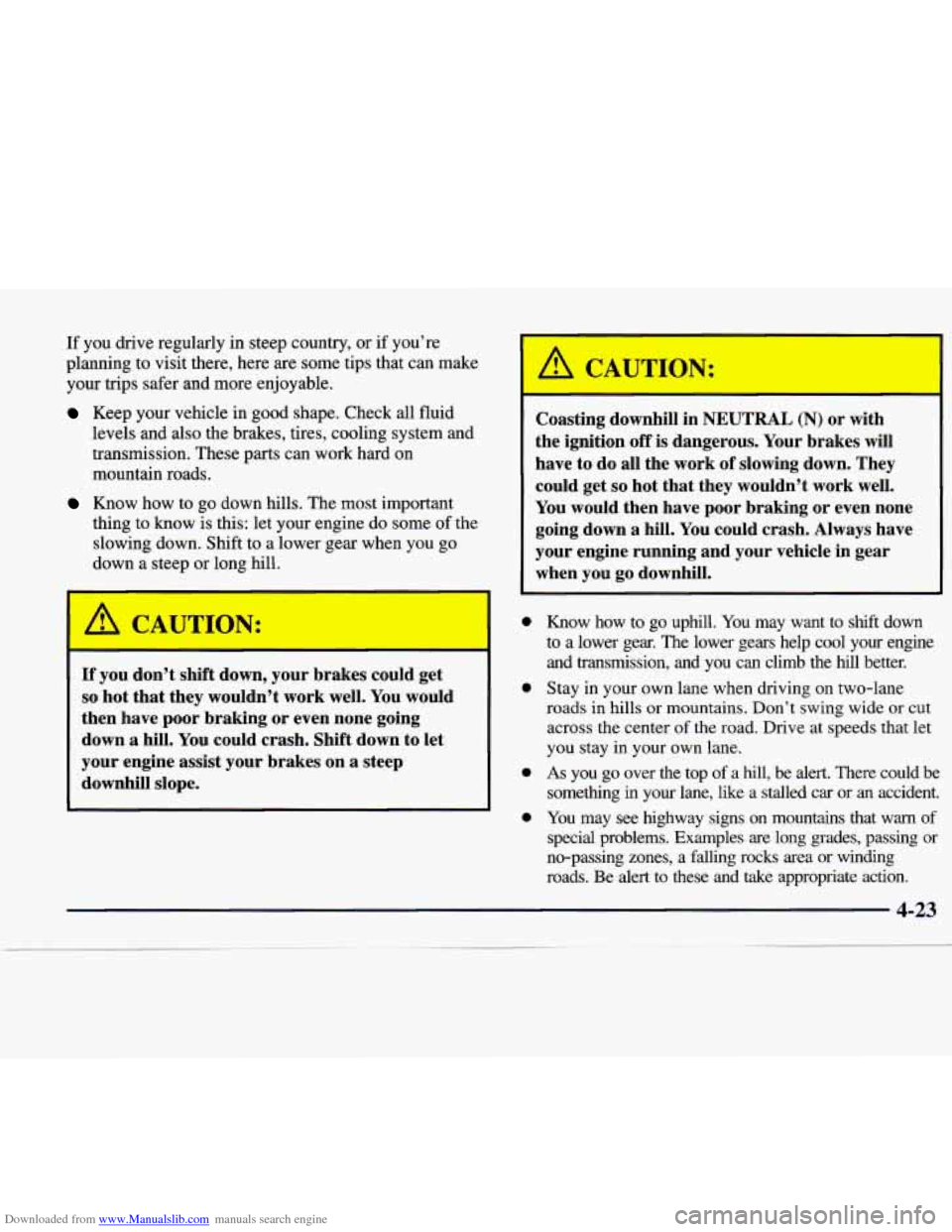 CADILLAC CATERA 1998 1.G Owners Manual Downloaded from www.Manualslib.com manuals search engine If you drive regularly in steep country, or if you’re
planning to visit there, here are some tips that can make
your trips CADILLAC CATERA 1998 1.G Owners Manual Downloaded from www.Manualslib.com manuals search engine If you drive regularly in steep country, or if you’re
planning to visit there, here are some tips that can make
your trips