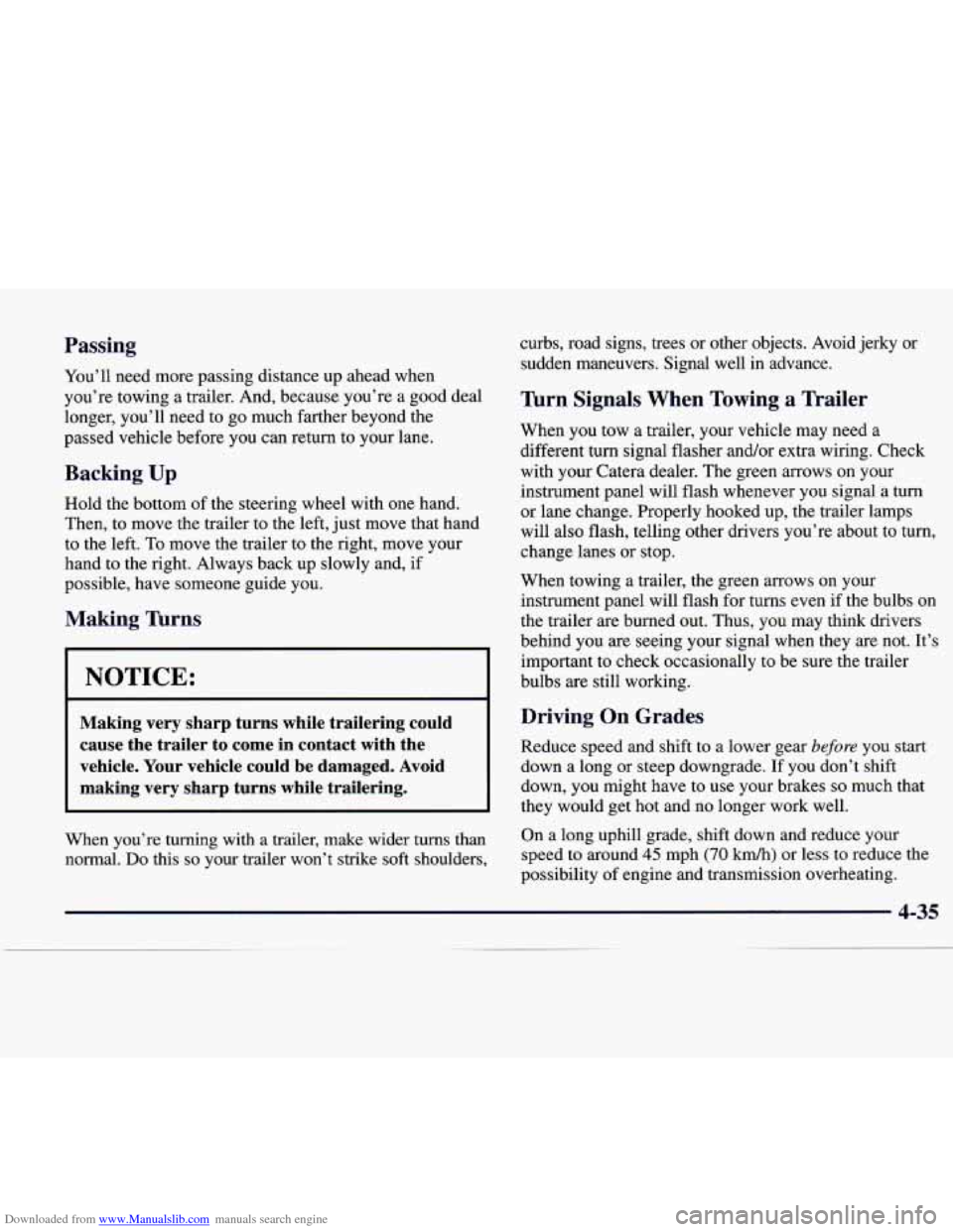 CADILLAC CATERA 1998 1.G Owners Manual Downloaded from www.Manualslib.com manuals search engine Passing
You’ll need more passing distance up ahead when
you’re towing a trailer. And, because you’re
a good deal
longer, CADILLAC CATERA 1998 1.G Owners Manual Downloaded from www.Manualslib.com manuals search engine Passing
You’ll need more passing distance up ahead when
you’re towing a trailer. And, because you’re
a good deal
longer,