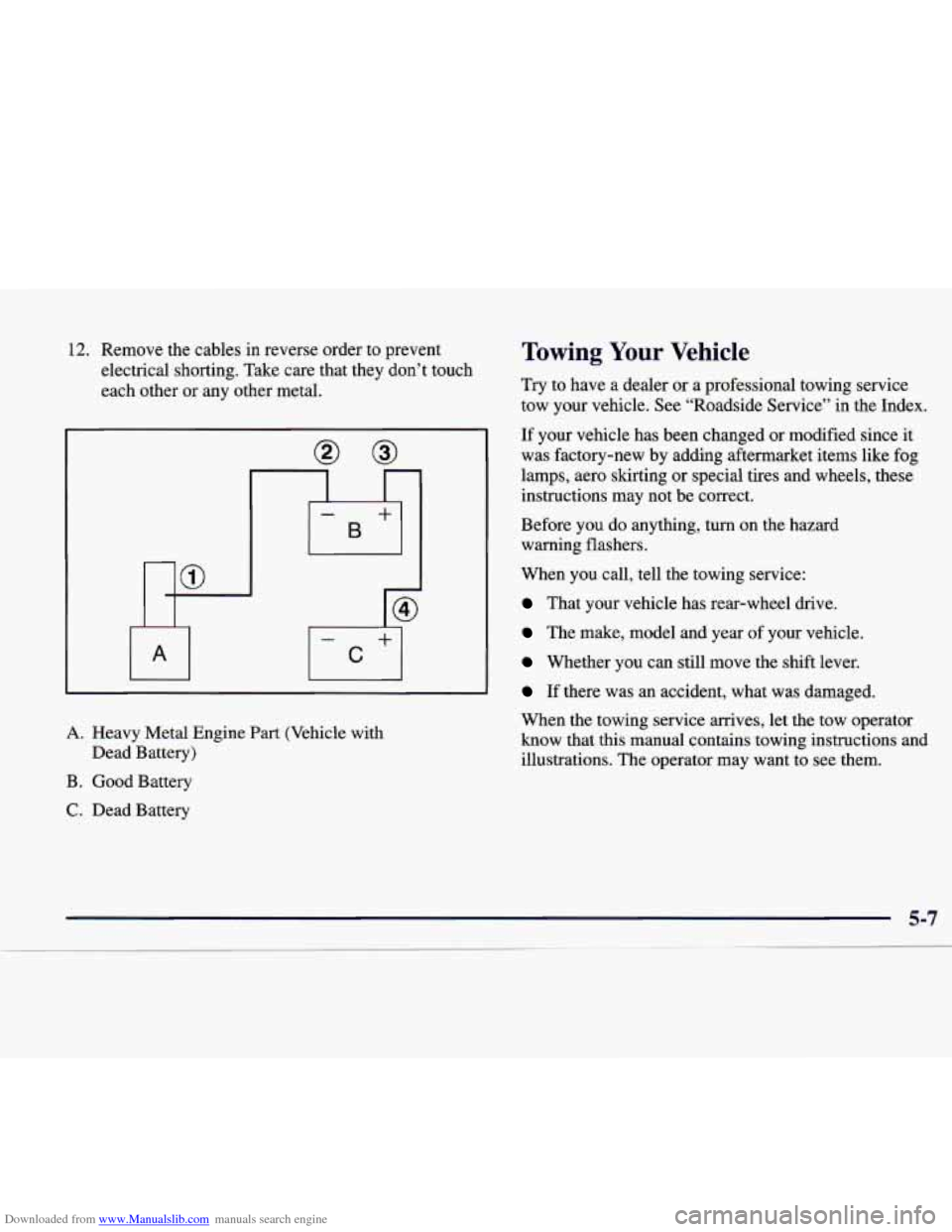 CADILLAC CATERA 1998 1.G User Guide Downloaded from www.Manualslib.com manuals search engine 12. Remove  the  cables  in  reverse order to  prevent 
electrical  shorting.  Take  care  that  they  don’t touch 
each  other  or any  othe
