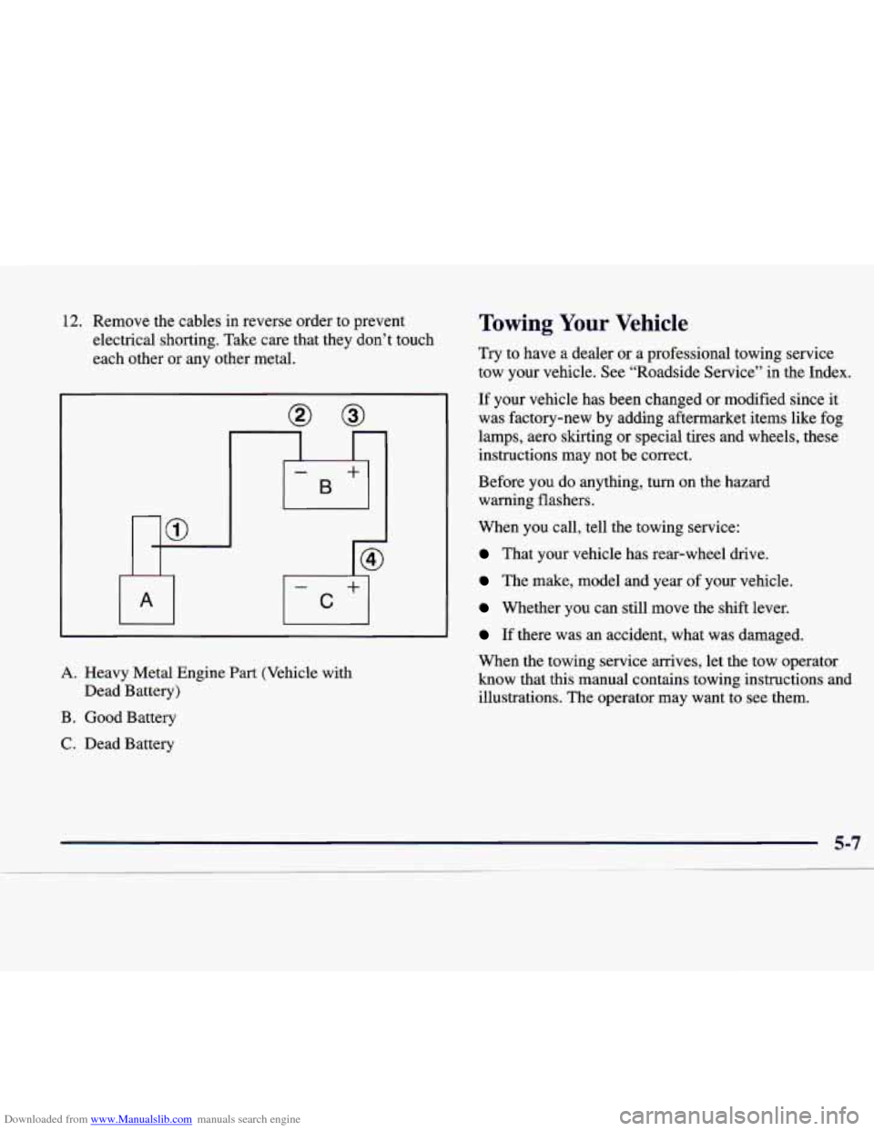 CADILLAC CATERA 1998 1.G Owners Manual Downloaded from www.Manualslib.com manuals search engine 12. Remove the cables in reverse order to prevent
electrical shorting. Take care that they don’t touch
each other or any othe CADILLAC CATERA 1998 1.G Owners Manual Downloaded from www.Manualslib.com manuals search engine 12. Remove the cables in reverse order to prevent
electrical shorting. Take care that they don’t touch
each other or any othe