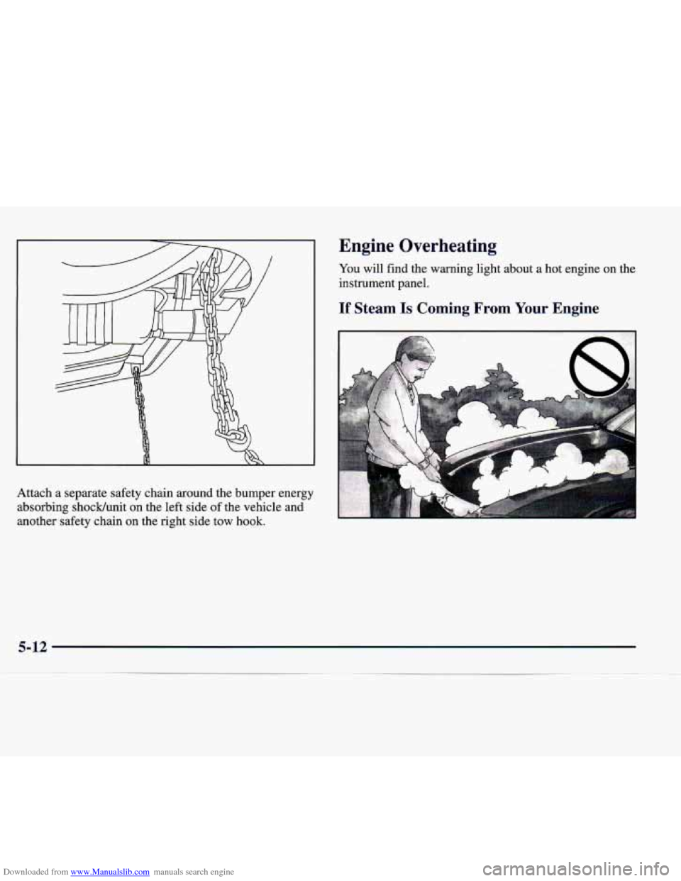 CADILLAC CATERA 1998 1.G Owners Manual Downloaded from www.Manualslib.com manuals search engine Attach a separate  safety  chain  around  the  bumper  energy 
absorbing  shockhnit  on  the  left side of the  vehicle  and 
another  safety  