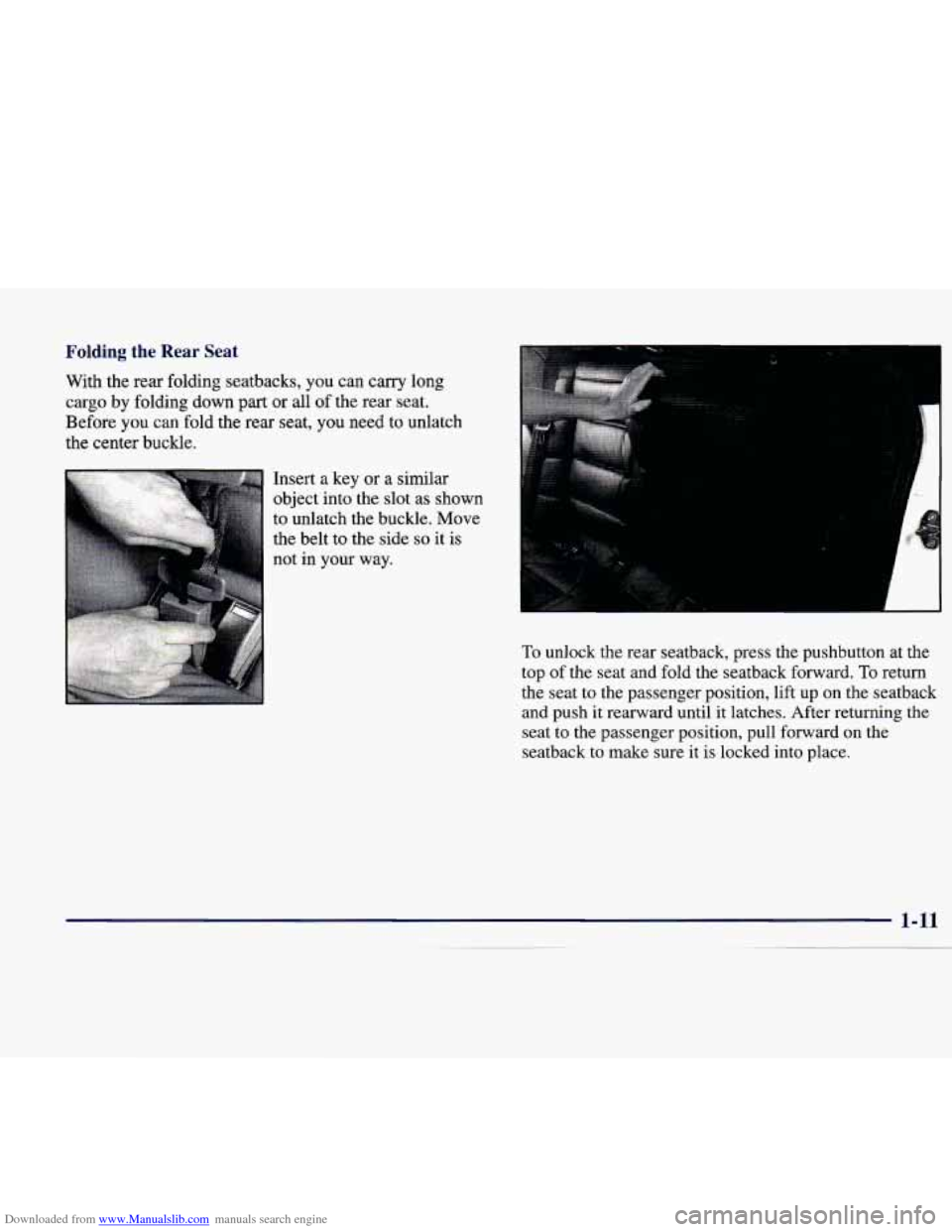 CADILLAC CATERA 1998 1.G Owners Manual Downloaded from www.Manualslib.com manuals search engine Folding the Rear Seat 
With the rear folding  seatbacks,  you can carry long 
cargo  by  folding  down 
part or all of the  rear  seat. 
Before