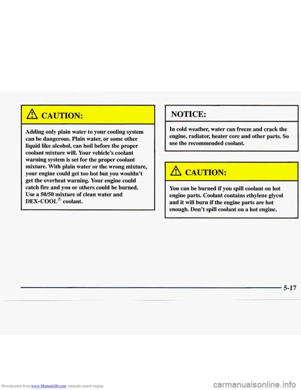 CADILLAC CATERA 1998 1.G Owners Manual Downloaded from www.Manualslib.com manuals search engine A CAUTION: 
Adding only plain  water  to  your  cooling  system 
can  be  dangerous.  Plain  water, or some  other 
liquid  like  alcohol,  can