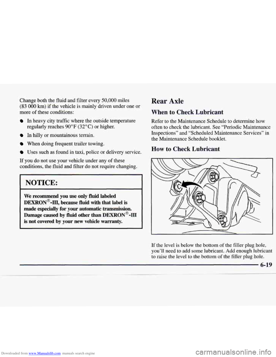 CADILLAC CATERA 1998 1.G Owners Manual Downloaded from www.Manualslib.com manuals search engine Change both the fluid  and filter  every 50,000 miles 
(83 000 km) if the vehicle  is mainly  driven  under  one or 
more 
of these  conditions