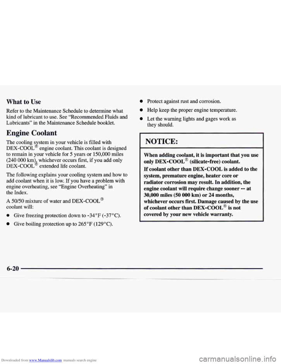 CADILLAC CATERA 1998 1.G User Guide Downloaded from www.Manualslib.com manuals search engine What to Use 
Refer to the  Maintenance  Schedule to determine  what 
kind  of lubricant  to  use.  See “Recommended  Fluids  and 
Lubricants�