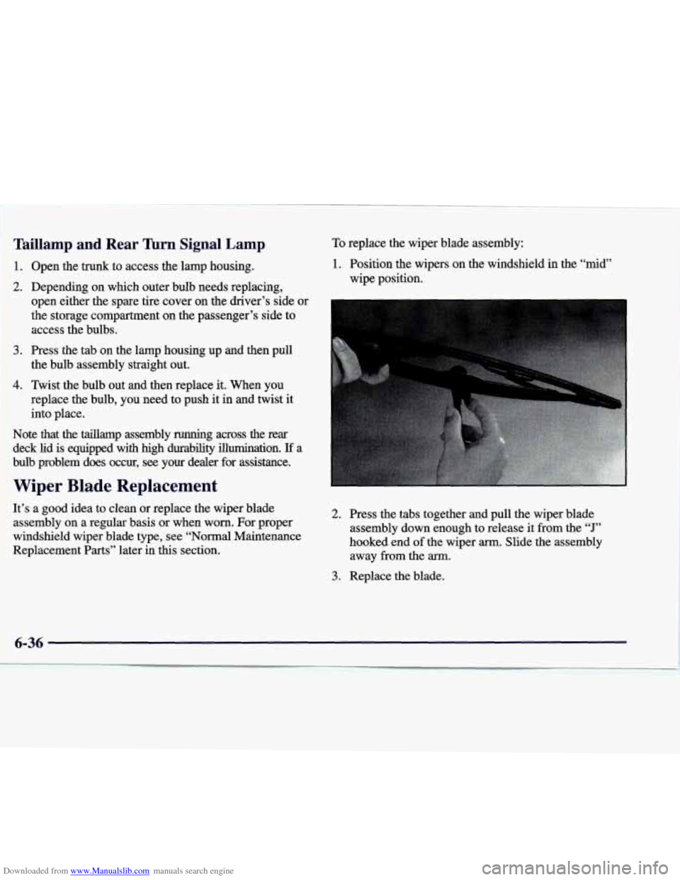 CADILLAC CATERA 1998 1.G Owners Manual Downloaded from www.Manualslib.com manuals search engine It’s  a  good  idea  to  clean  or  replace the wiper  blade 
assembly  on  a regular  basis  or when  worn. 
For proper 
windshield  wiper  