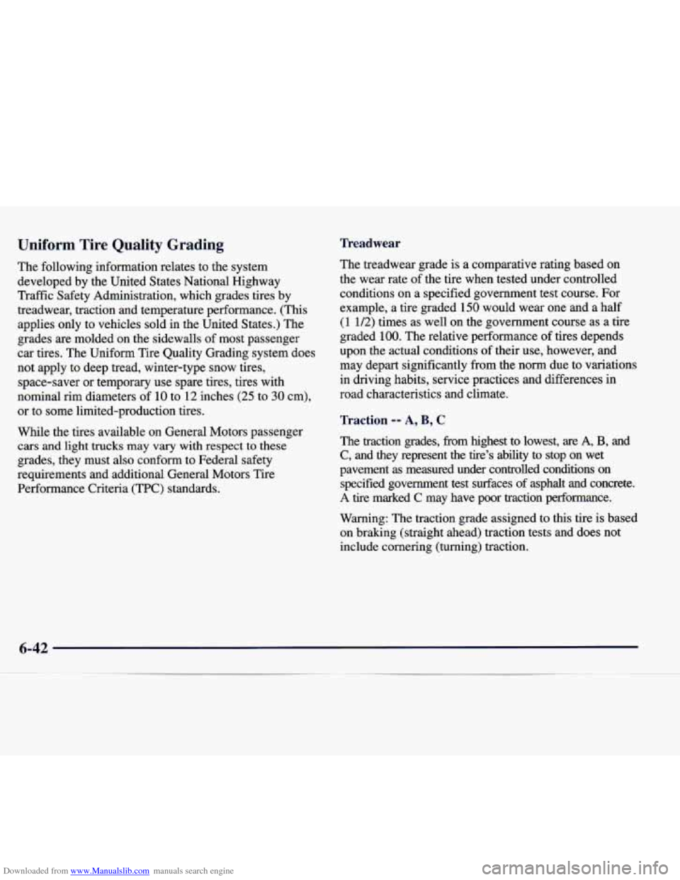 CADILLAC CATERA 1998 1.G Owners Manual Downloaded from www.Manualslib.com manuals search engine Uniform Tire Quality Grading
The following information relates to the system
developed by the United States National Highway
Traf CADILLAC CATERA 1998 1.G Owners Manual Downloaded from www.Manualslib.com manuals search engine Uniform Tire Quality Grading
The following information relates to the system
developed by the United States National Highway
Traf
