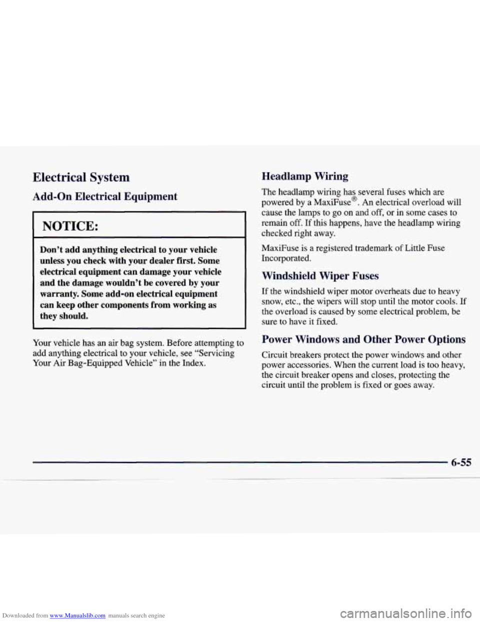 CADILLAC CATERA 1998 1.G Owners Manual Downloaded from www.Manualslib.com manuals search engine Electrical  System 
Add-on Electrical  Equipment 
I NOTICE: 
Don’t  add  anything  electrical  to  your  vehicle 
unless  you  check  with  y