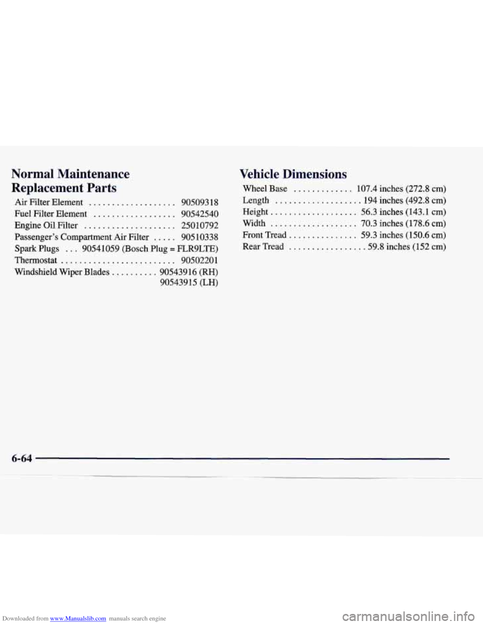 CADILLAC CATERA 1998 1.G Owners Manual Downloaded from www.Manualslib.com manuals search engine Normal  Maintenance Replacement  Parts 
Air  Filter  Element ................... 905093  18 
Fuel  Filter  Element 
.................. 90542540