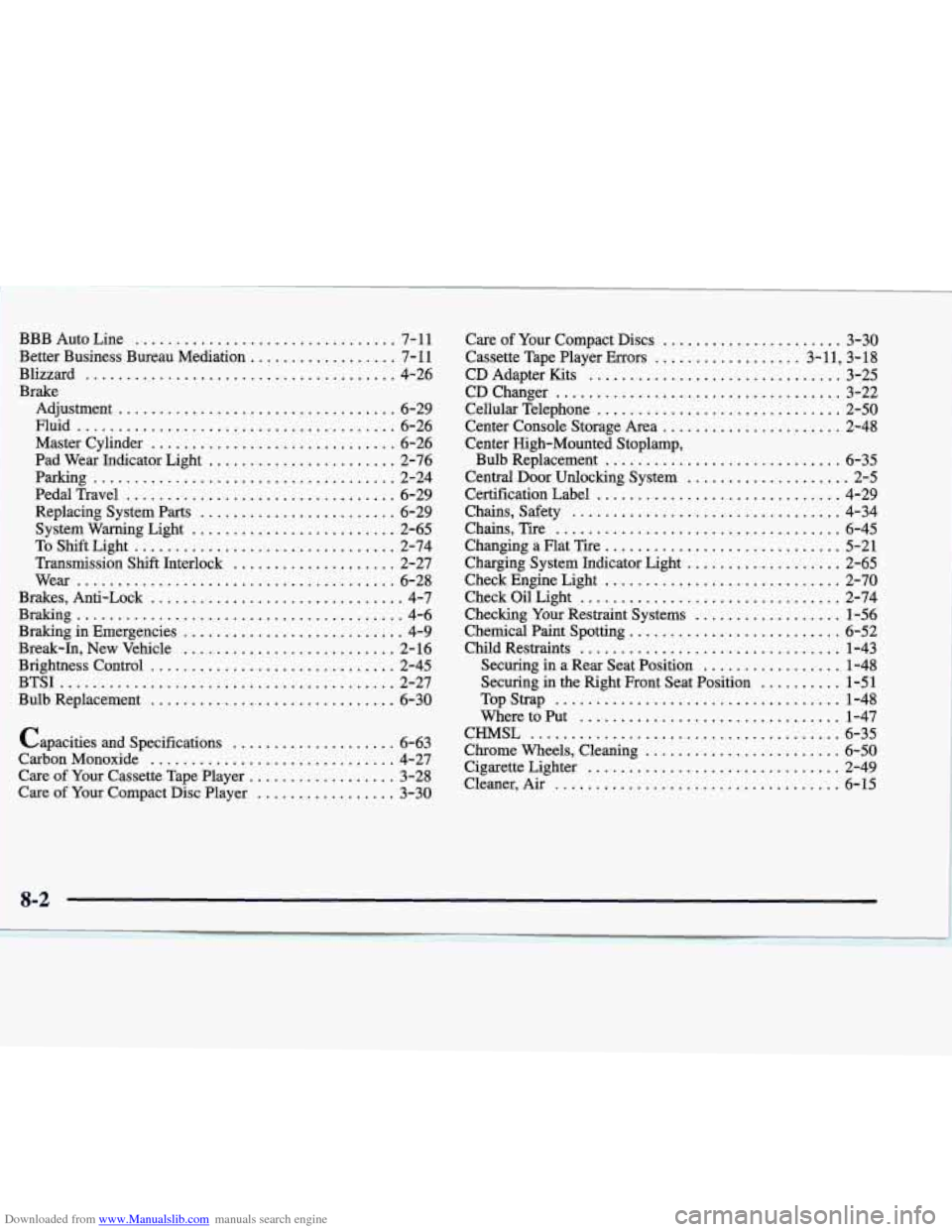 CADILLAC CATERA 1998 1.G User Guide Downloaded from www.Manualslib.com manuals search engine BBB  Auto  Line ................................ 7-1 1 
Better  Business  Bureau  Mediation 
.................. 7-11 
Blizzard 
...............