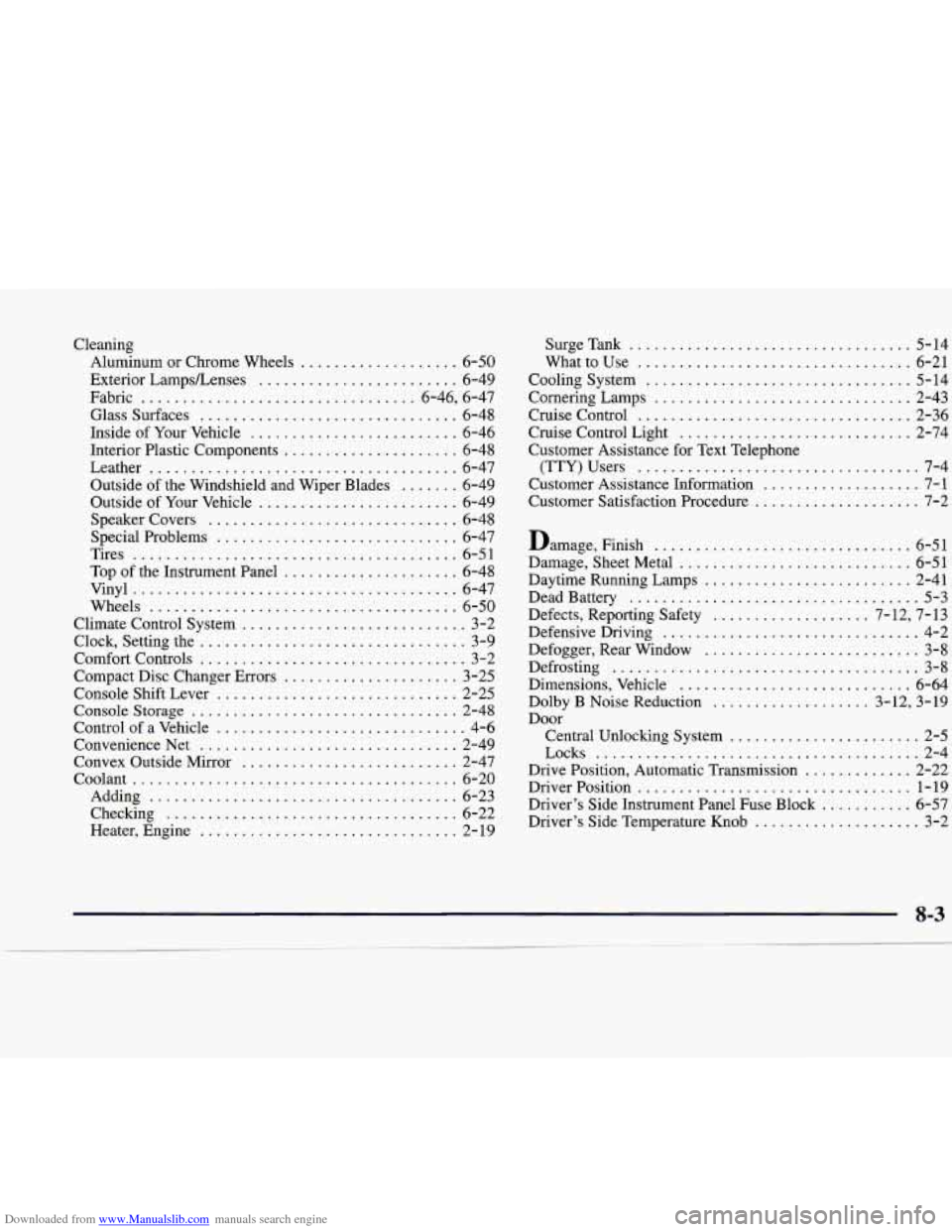 CADILLAC CATERA 1998 1.G Repair Manual Downloaded from www.Manualslib.com manuals search engine Cleaning Aluminum  or  Chrome  Wheels 
................... 6-50 
Exterior  LampsLenses 
........................ 6-49 
Fabric 
................