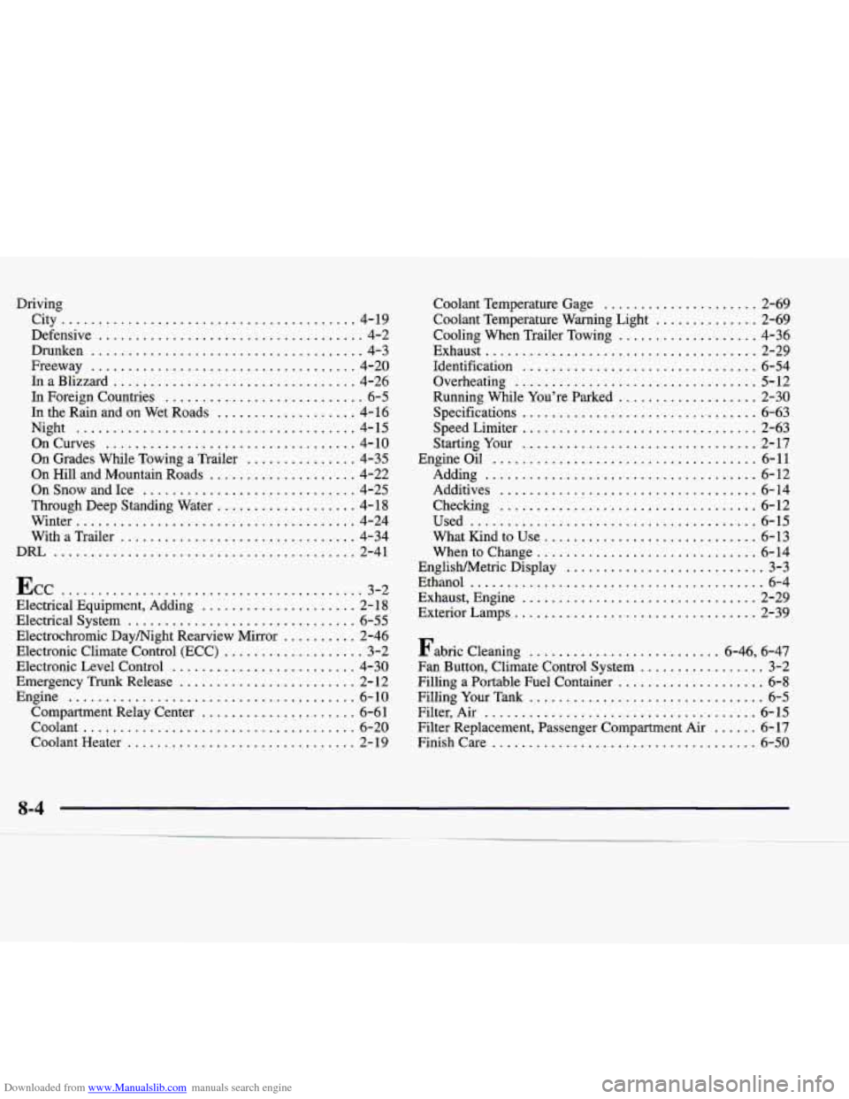 CADILLAC CATERA 1998 1.G Owners Manual Downloaded from www.Manualslib.com manuals search engine Driving City 
........................................ 4-19 
Defensive 
.................................... 4-2 
Drunken 
....................