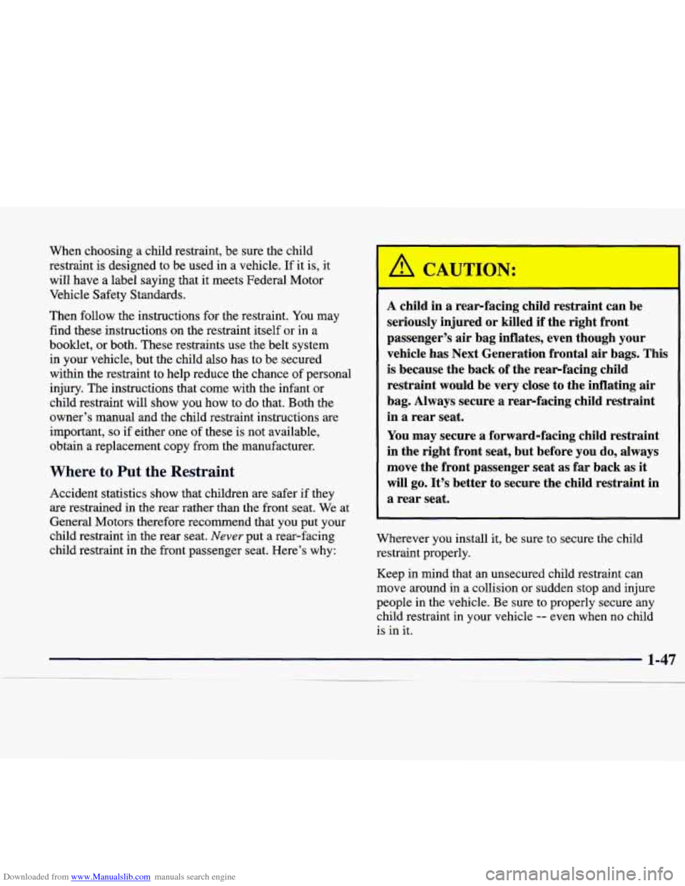 CADILLAC CATERA 1998 1.G Workshop Manual Downloaded from www.Manualslib.com manuals search engine When choosing a  child restraint, be  sure the child 
restraint is designed  to be  used  in  a  vehicle.  If it 
is, it 
will have a  label  s