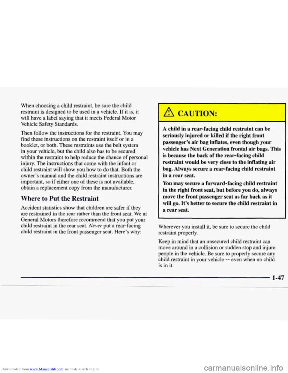 CADILLAC CATERA 1998 1.G Workshop Manual Downloaded from www.Manualslib.com manuals search engine When choosing a child restraint, be sure the child
restraint is designed to be used in a vehicle. If it
is, it
will have a label s CADILLAC CATERA 1998 1.G Workshop Manual Downloaded from www.Manualslib.com manuals search engine When choosing a child restraint, be sure the child
restraint is designed to be used in a vehicle. If it
is, it
will have a label s