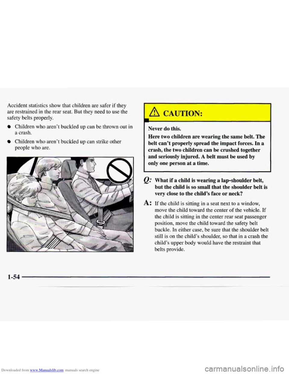 CADILLAC CATERA 1998 1.G Owners Manual Downloaded from www.Manualslib.com manuals search engine Accident  statistics  show  that  children are safer  if  they 
are  restrained  in  the  rear  seat.  But  they  need 
to use  the 
safety  be