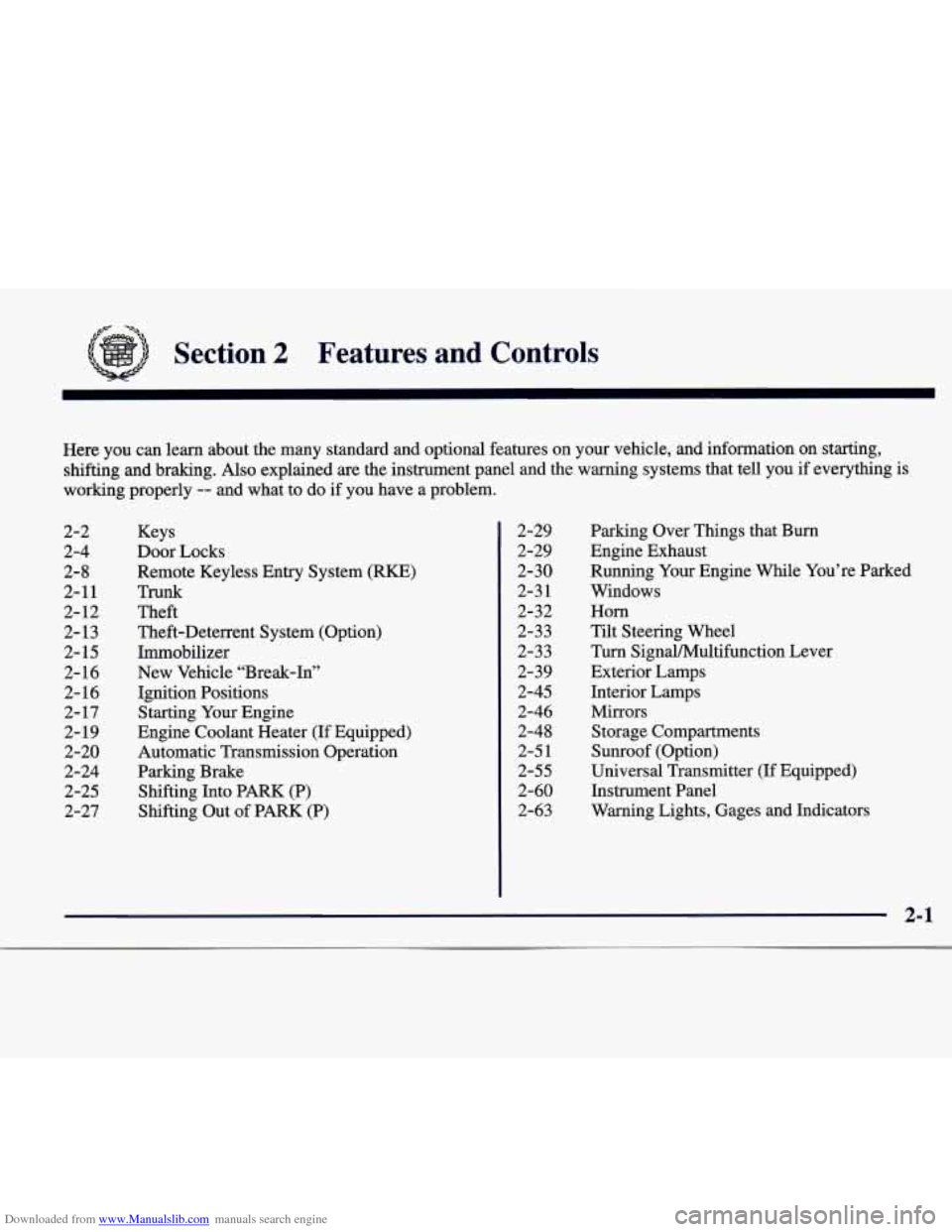 CADILLAC CATERA 1998 1.G Owners Manual Downloaded from www.Manualslib.com manuals search engine Section 2 Features and Controls
Here you can learn about the many standard and optional features on your vehicle, and information o CADILLAC CATERA 1998 1.G Owners Manual Downloaded from www.Manualslib.com manuals search engine Section 2 Features and Controls
Here you can learn about the many standard and optional features on your vehicle, and information o