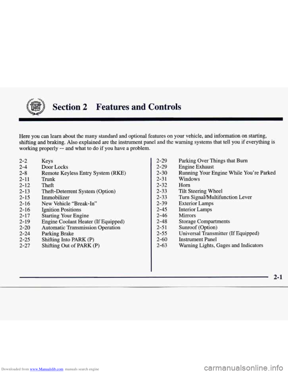 CADILLAC CATERA 1998 1.G Owners Manual Downloaded from www.Manualslib.com manuals search engine Section 2 Features and Controls 
Here you can learn  about the  many  standard  and  optional  features  on  your  vehicle,  and  information o