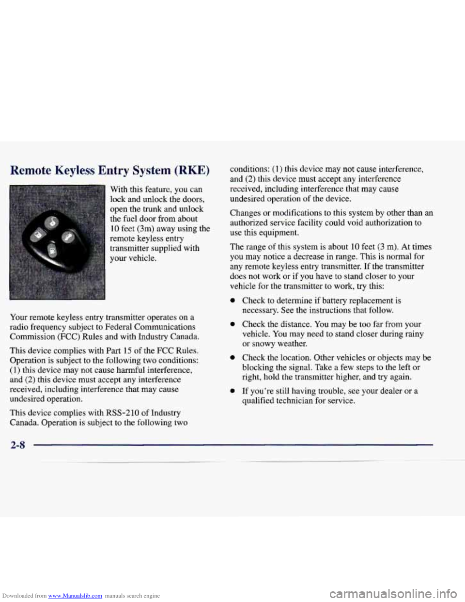 CADILLAC CATERA 1998 1.G Manual PDF Downloaded from www.Manualslib.com manuals search engine Remote Keyless Entry System (RKE)
With this feature, you can
lock and unlock the doors,
open the trunk and unlock
the fuel door CADILLAC CATERA 1998 1.G Manual PDF Downloaded from www.Manualslib.com manuals search engine Remote Keyless Entry System (RKE)
With this feature, you can
lock and unlock the doors,
open the trunk and unlock
the fuel door