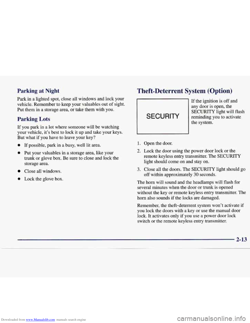 CADILLAC CATERA 1998 1.G Manual Online Downloaded from www.Manualslib.com manuals search engine Parking at Night
Park in a lighted spot, close all windows and lock your
vehicle. Remember to keep your valuables out of sight.
Pu CADILLAC CATERA 1998 1.G Manual Online Downloaded from www.Manualslib.com manuals search engine Parking at Night
Park in a lighted spot, close all windows and lock your
vehicle. Remember to keep your valuables out of sight.
Pu