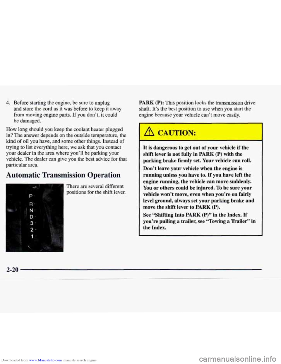 CADILLAC CATERA 1998 1.G Owners Manual Downloaded from www.Manualslib.com manuals search engine 4. Before starting the engine, be sure to unplug
and store the cord as it was before to keep it away
from moving engine
parts. CADILLAC CATERA 1998 1.G Owners Manual Downloaded from www.Manualslib.com manuals search engine 4. Before starting the engine, be sure to unplug
and store the cord as it was before to keep it away
from moving engine
parts.