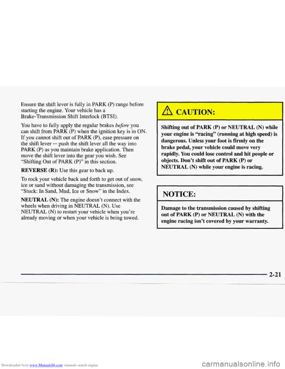 CADILLAC CATERA 1998 1.G Owners Manual Downloaded from www.Manualslib.com manuals search engine Ensure the shift lever is fully in PARK (P) range before
starting the engine. Your
vehicle has a
Brake-Transmission Shift Interloc CADILLAC CATERA 1998 1.G Owners Manual Downloaded from www.Manualslib.com manuals search engine Ensure the shift lever is fully in PARK (P) range before
starting the engine. Your
vehicle has a
Brake-Transmission Shift Interloc