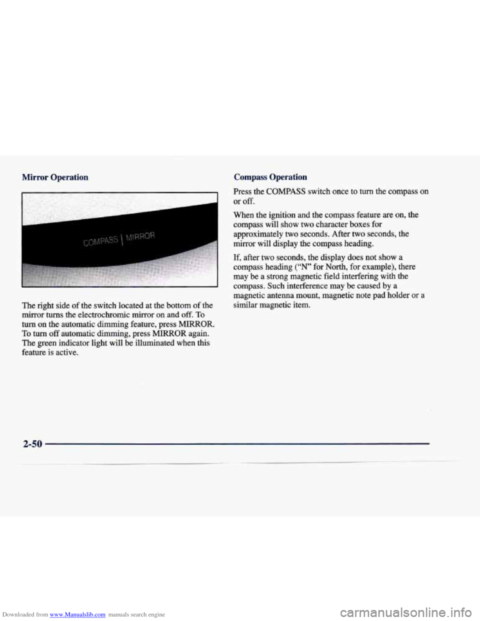 CADILLAC DEVILLE 1998 7.G Owners Manual Downloaded from www.Manualslib.com manuals search engine Mirror  Operation Compass Operation 
I- 
The  right  side of  the  switch  located  at  the bottom  of  the 
mirror  turns  the  electrochromic