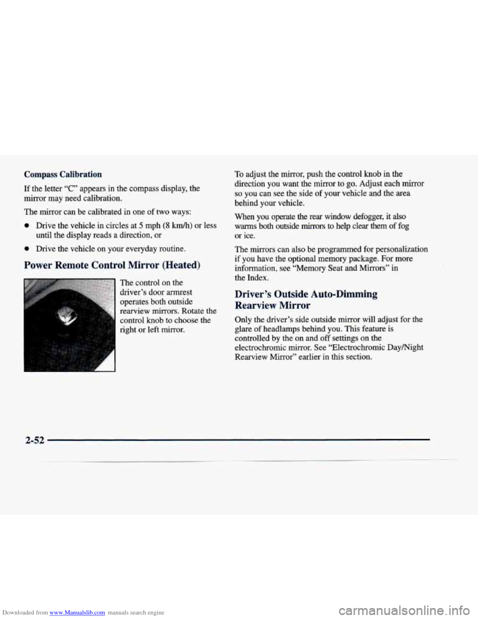 CADILLAC DEVILLE 1998 7.G Owners Manual Downloaded from www.Manualslib.com manuals search engine Compass Calibration 
If the  letter “C” appears  in  the  compass  display,  the 
mirror  may  need  calibration. 
The  mirror  can  be  ca