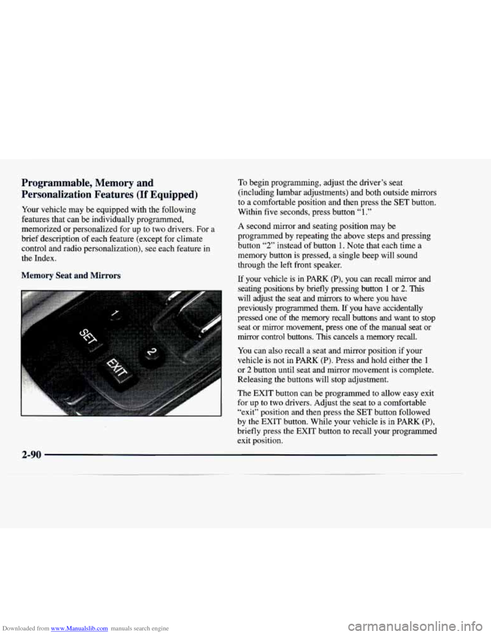 CADILLAC DEVILLE 1998 7.G Owners Manual Downloaded from www.Manualslib.com manuals search engine Programmable,  Memory  and Personalization 
r atures (If Equipped) 
Your  vehicle  may  be  equipped  with  the  following 
features  that  can