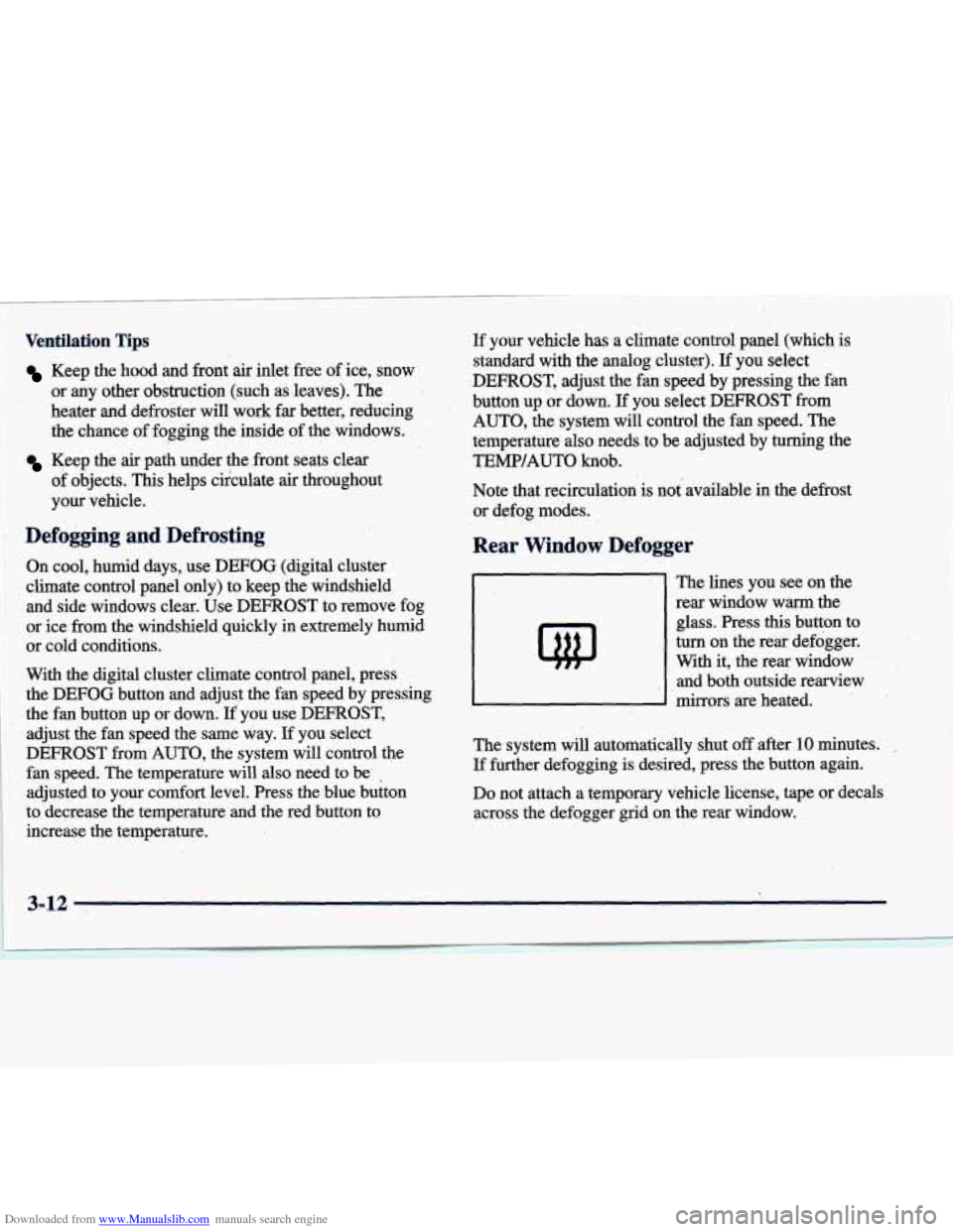 CADILLAC DEVILLE 1998 7.G Owners Manual Downloaded from www.Manualslib.com manuals search engine ~~~ 
~~ 
~ Ventilation  Tips 
Keep  the  hood  and front air inlet free of ice,  snow 
or  any  other  obstruction  (such  as  leaves).  The 
h