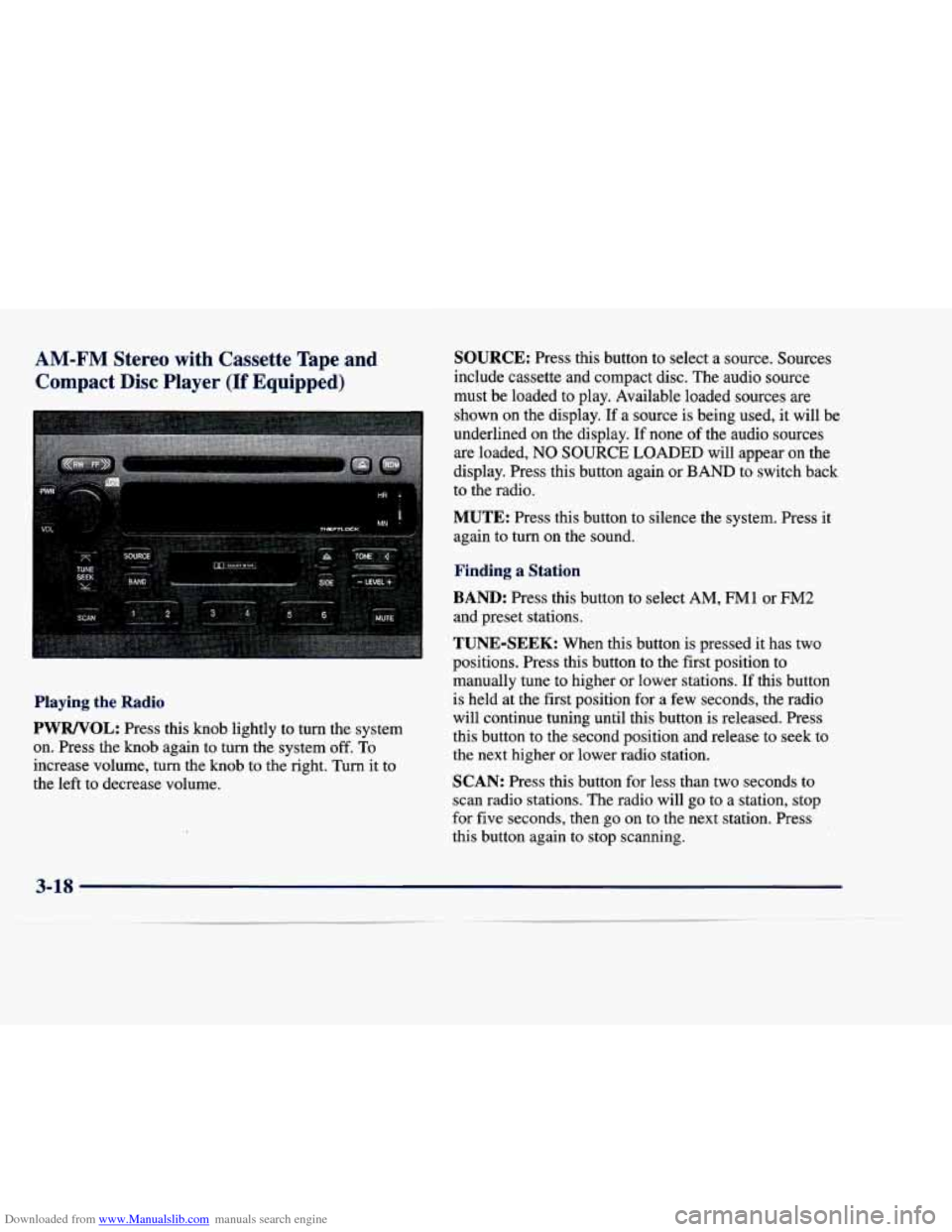 CADILLAC DEVILLE 1998 7.G Owners Manual Downloaded from www.Manualslib.com manuals search engine AM-FM Stereo  with  Cassette  Tape  and 
Compact  Disc  Player 
(If Equipped) 
SOURCE: Press  this  button  to  select  a source.  Sources 
inc